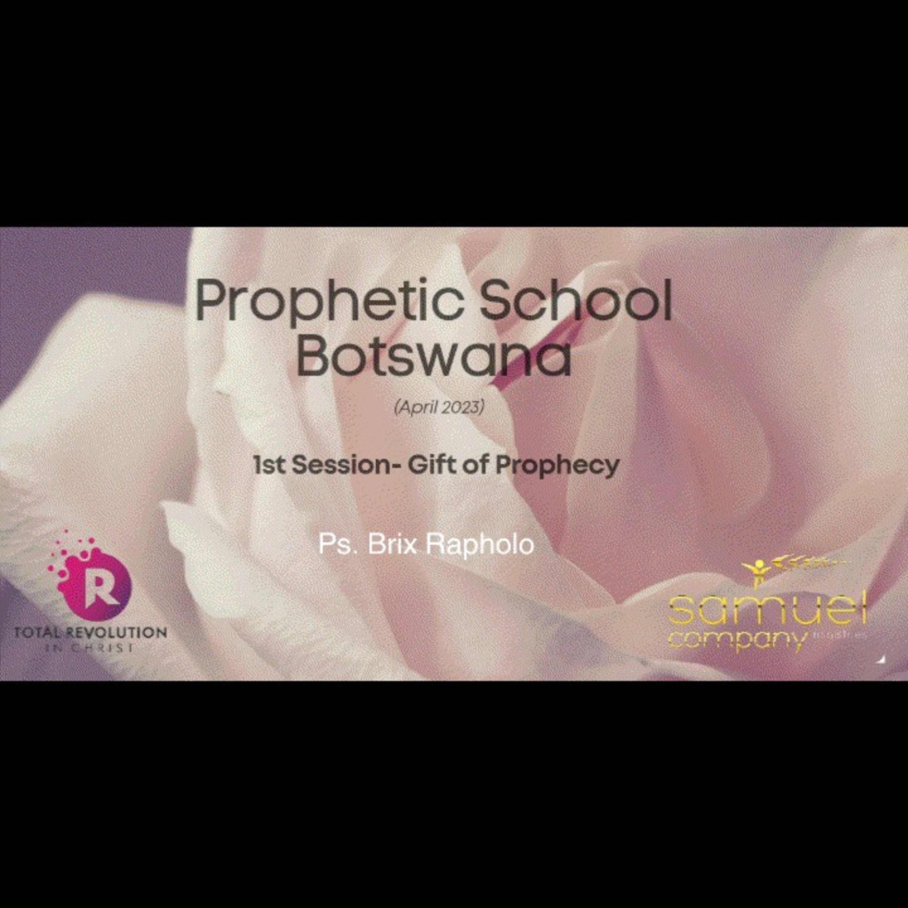 1st Session Gift of Prophecy - Prophetic School Botwsana (April 2023)