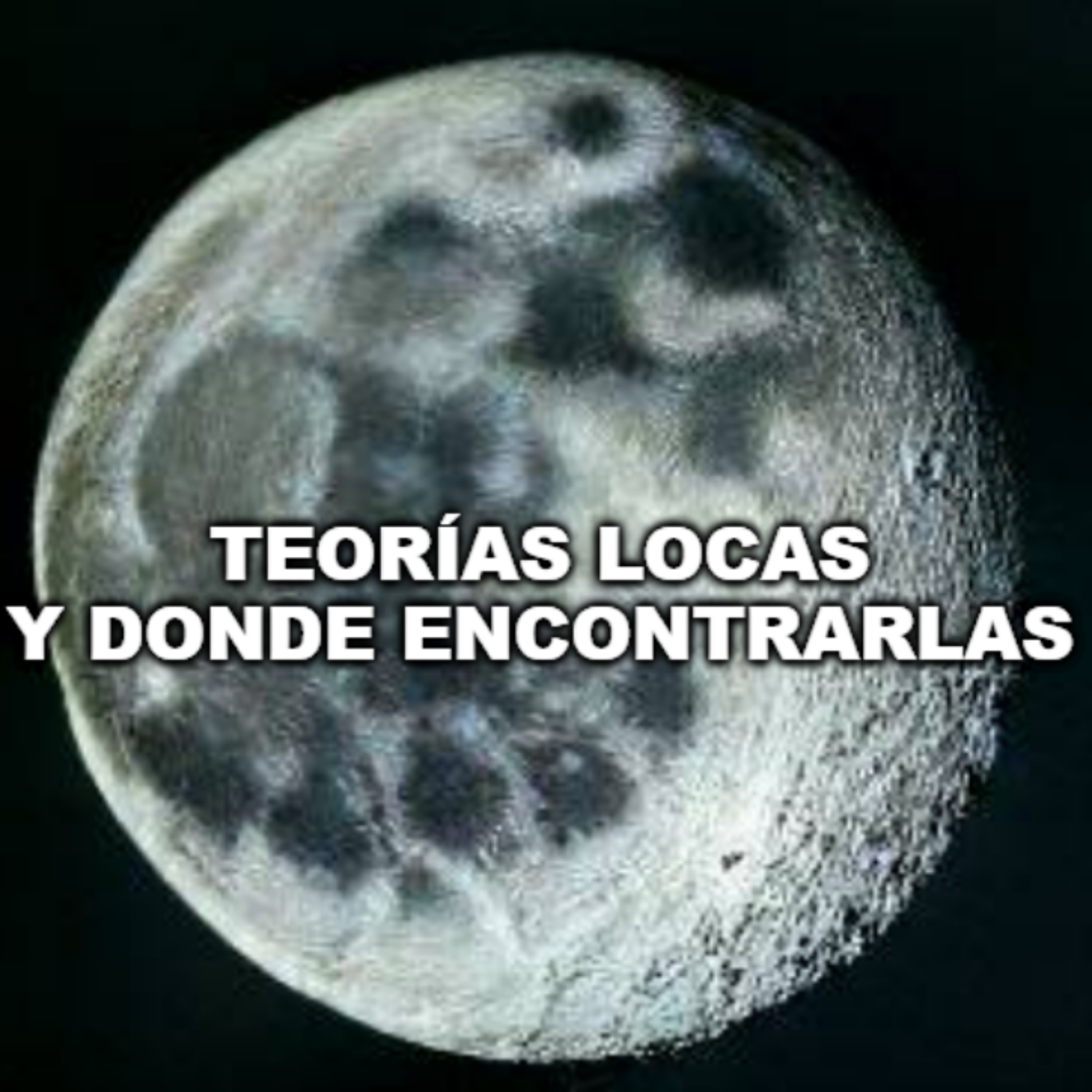 Teorías Locas Y Donde Encontrarlas