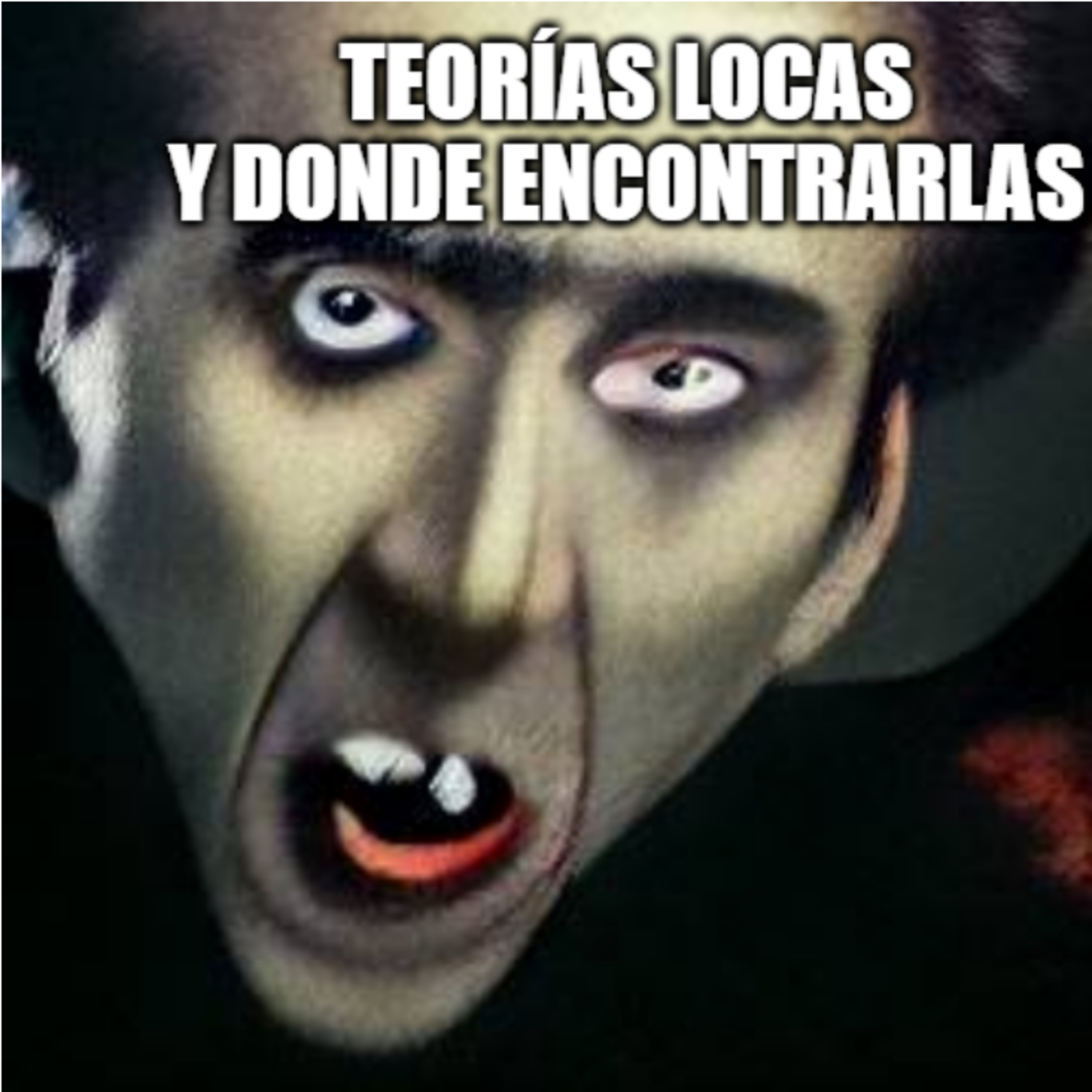 Teorías Locas Y Donde Encontrarlas