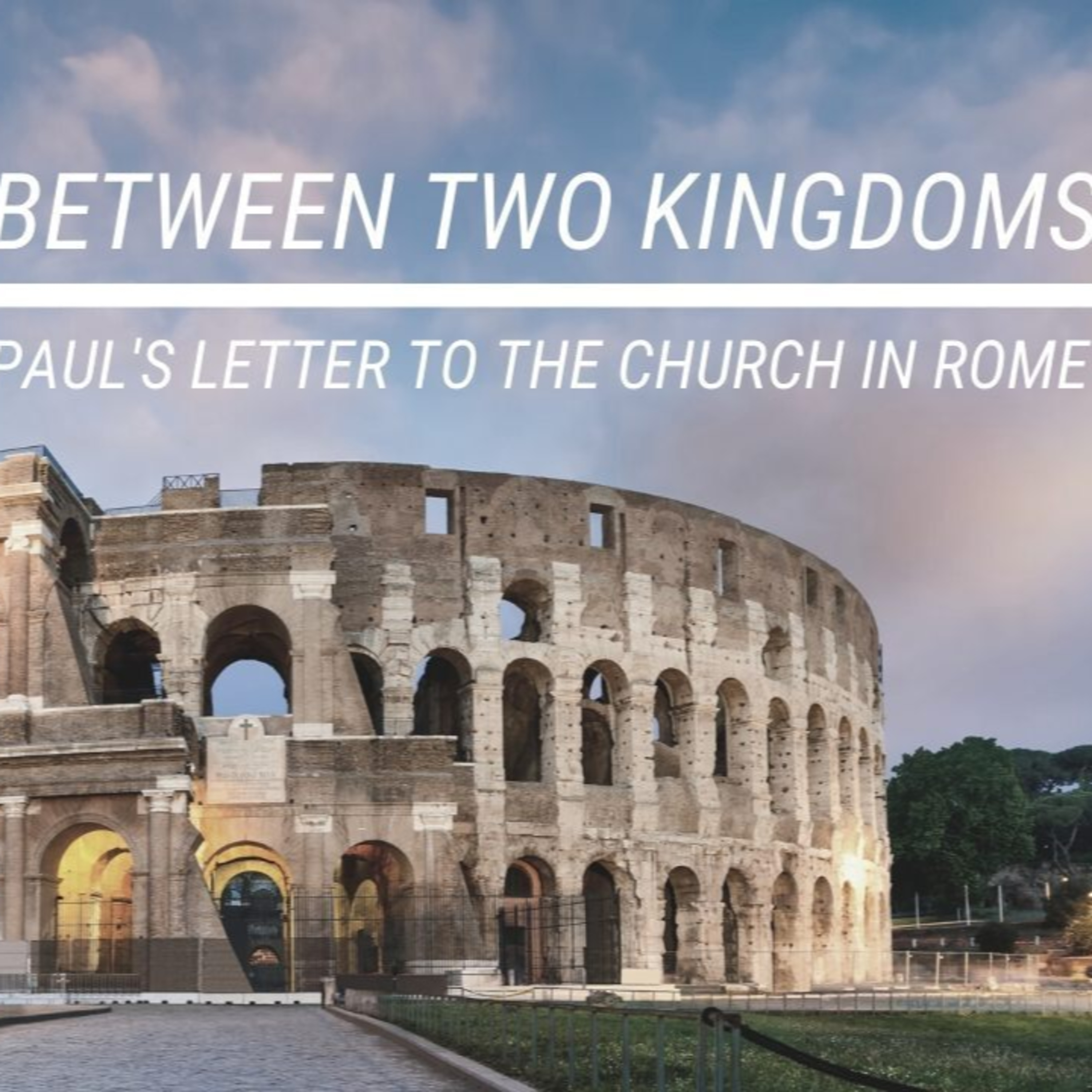Between Two Kingdoms: Romans 5 & 8 - Hope in our Suffering | JD & CA Larson episode artwork