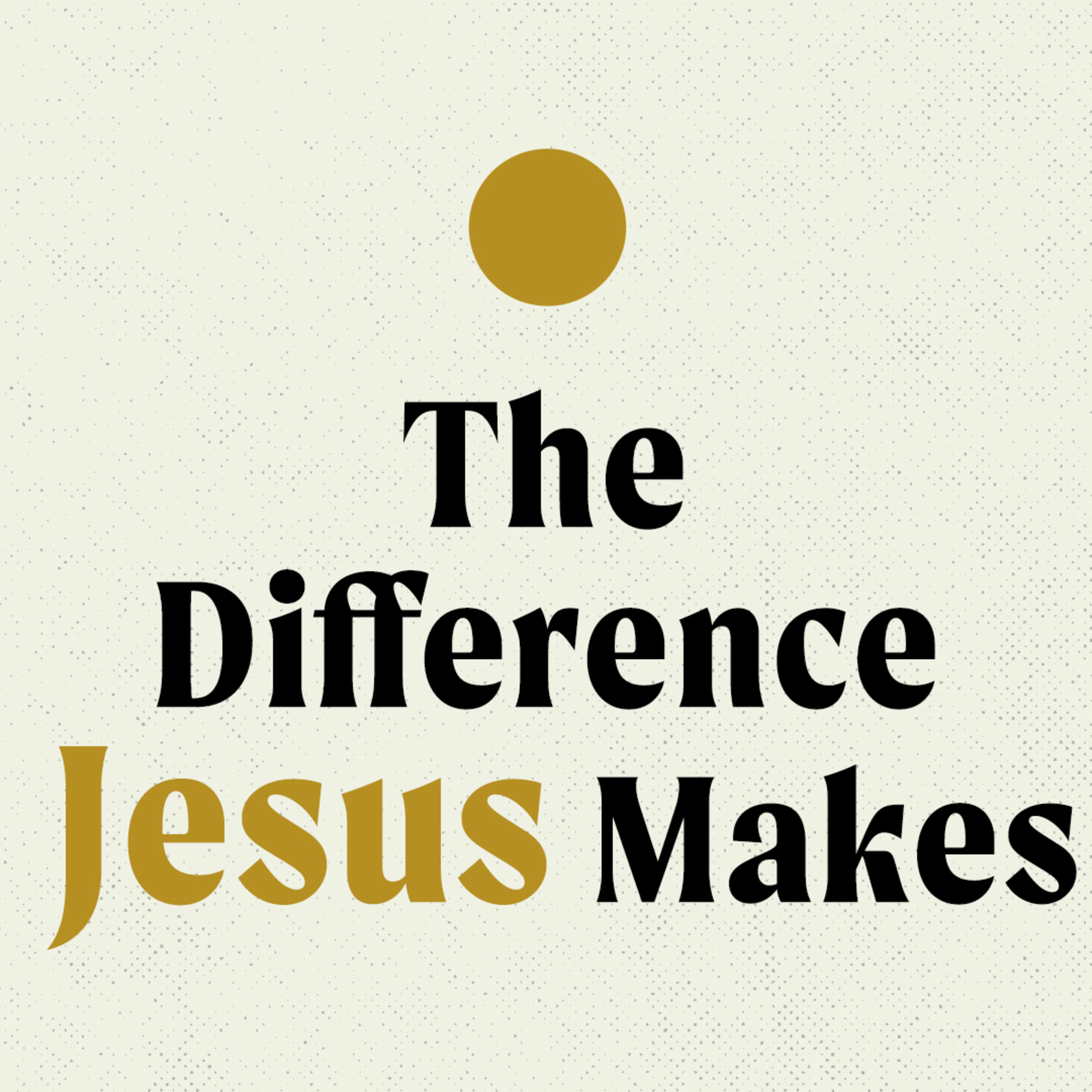 The Difference Jesus Makes | JD Larson | North City Celebrates Its First Birthday episode artwork