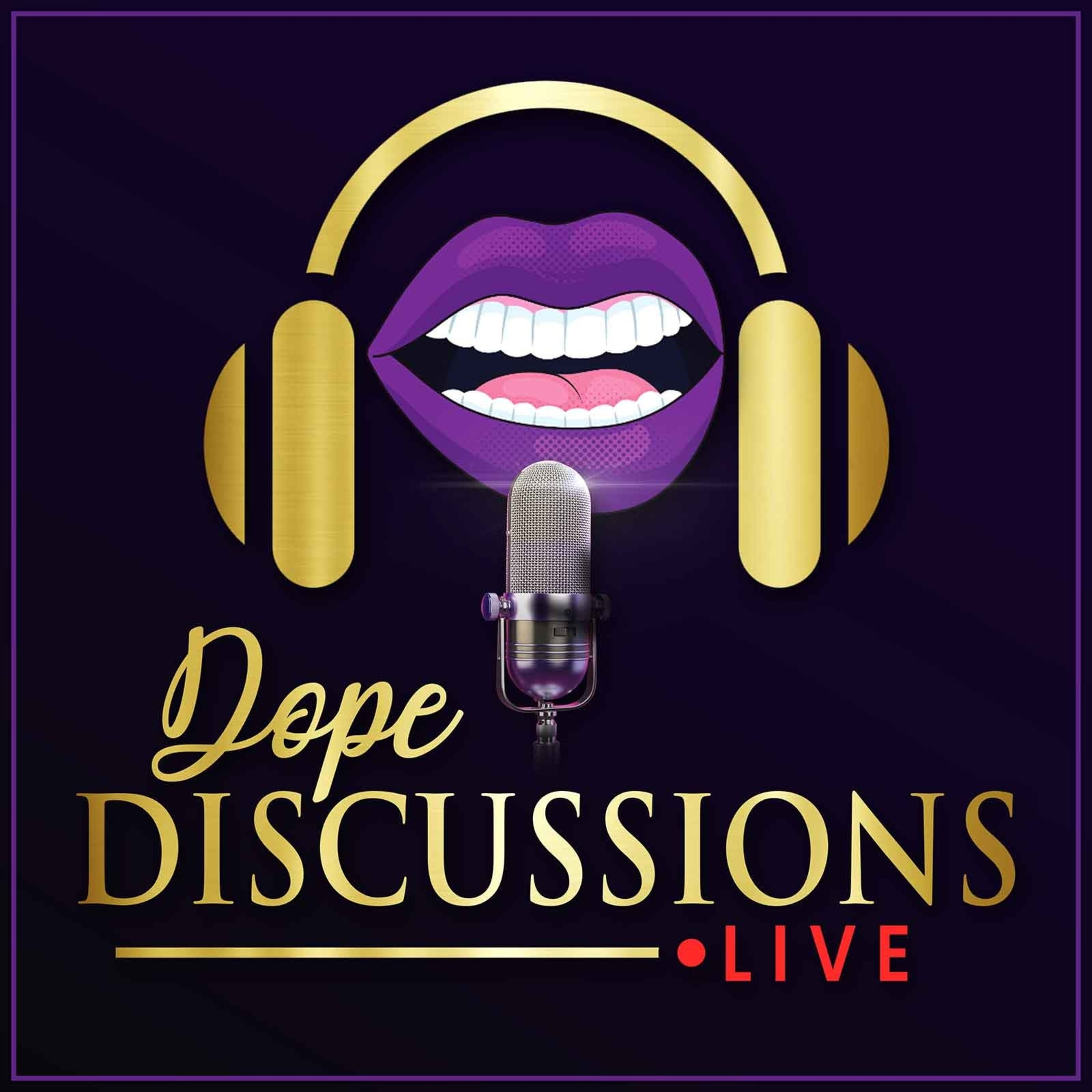 Dope Discussions Live