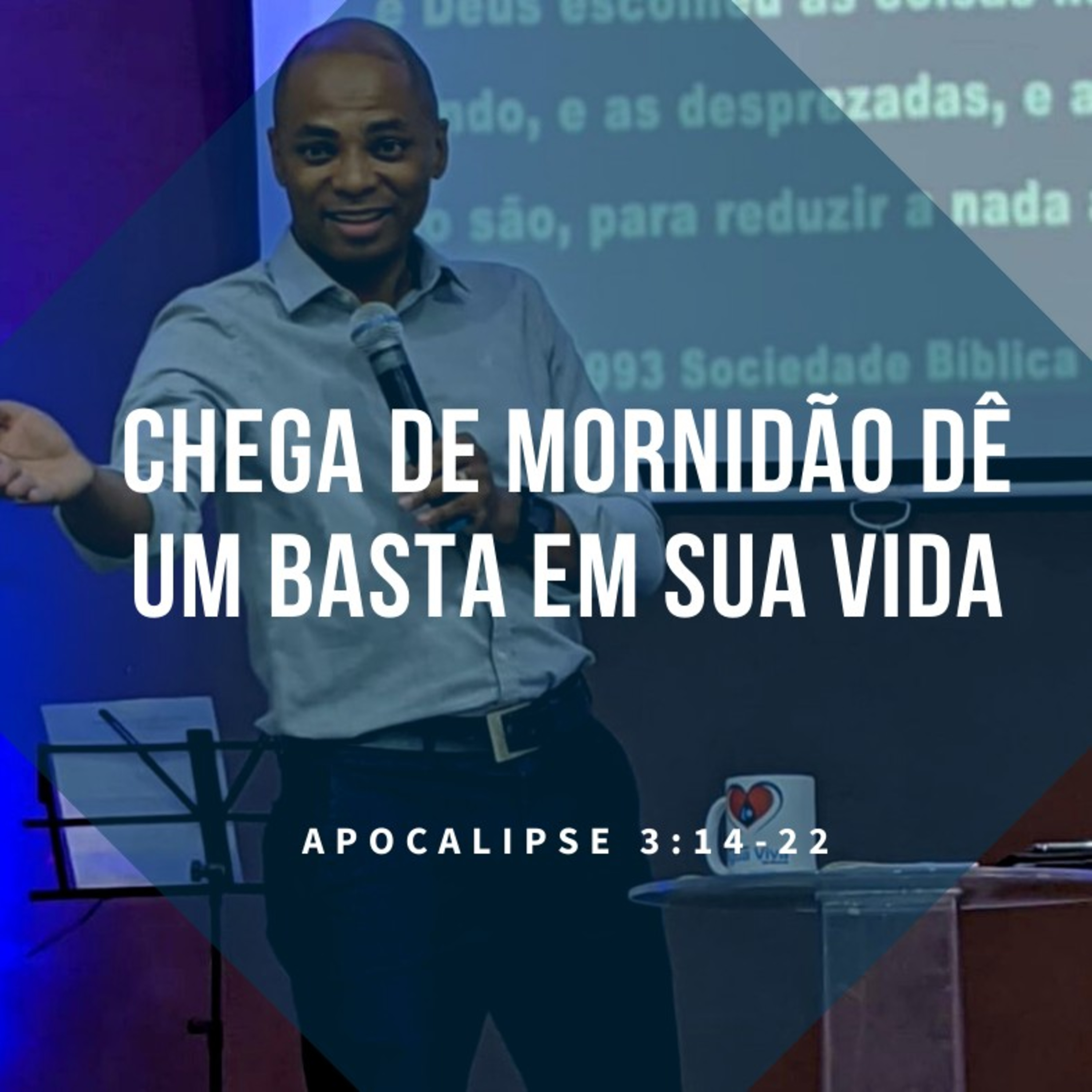 Chega de mornidão dê um basta em sua vida episode artwork