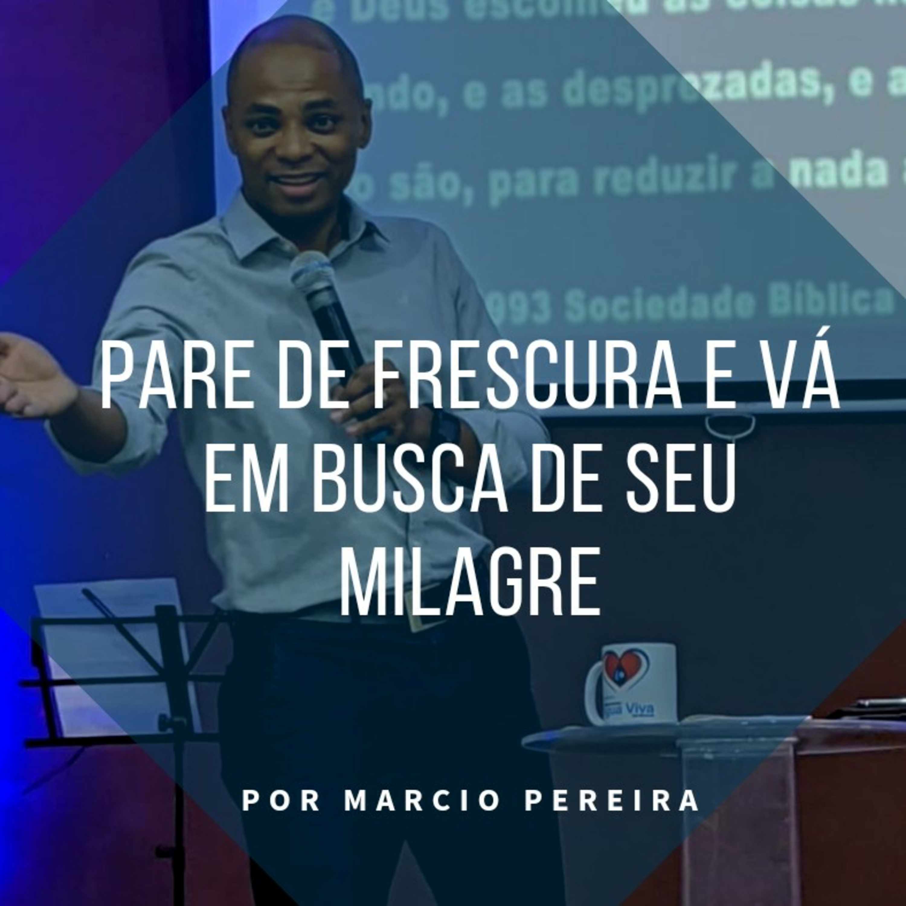 Pare de frescura e vá em busca de seu milagre  episode artwork
