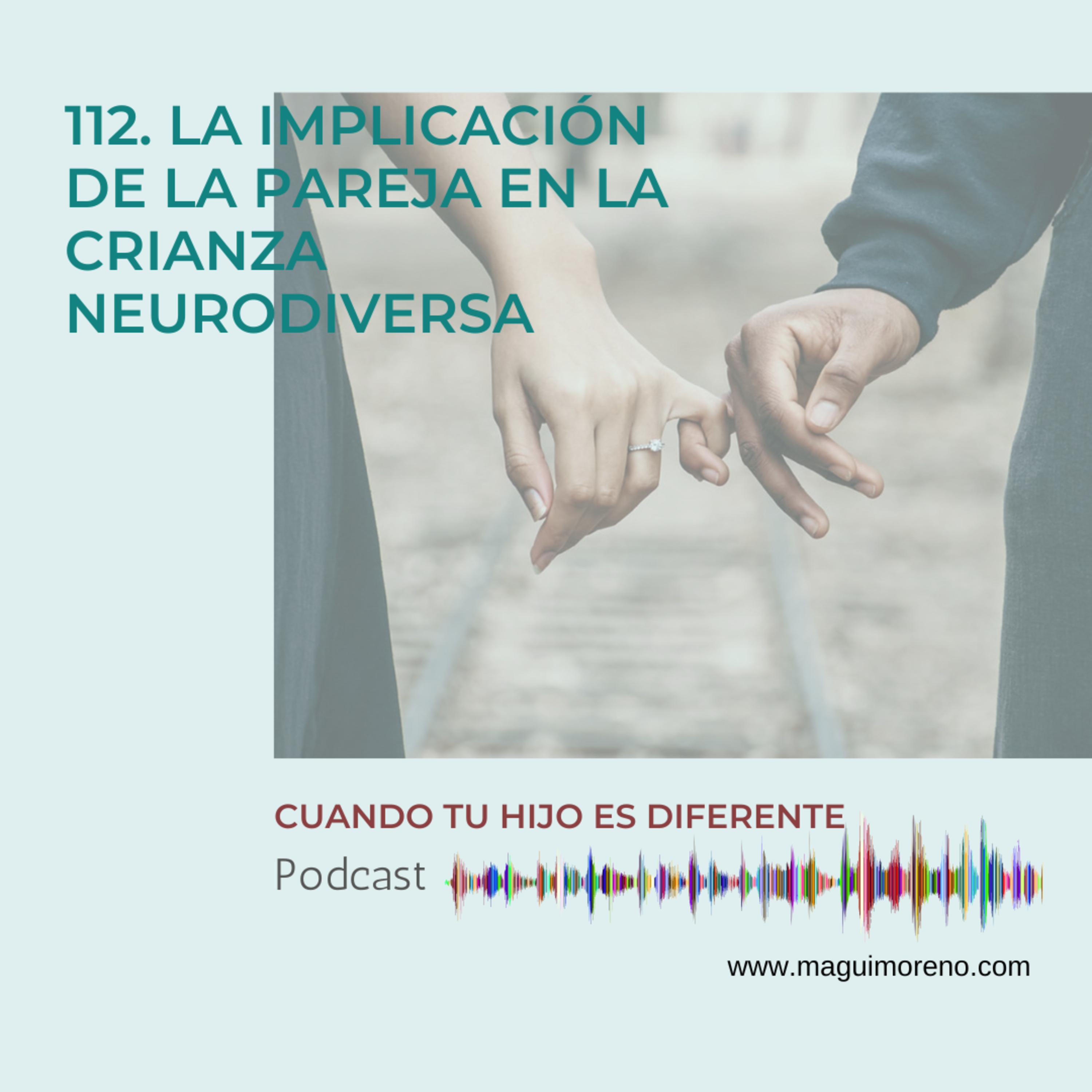 La implicación de la pareja en la crianza neurodiversa - Ep 112