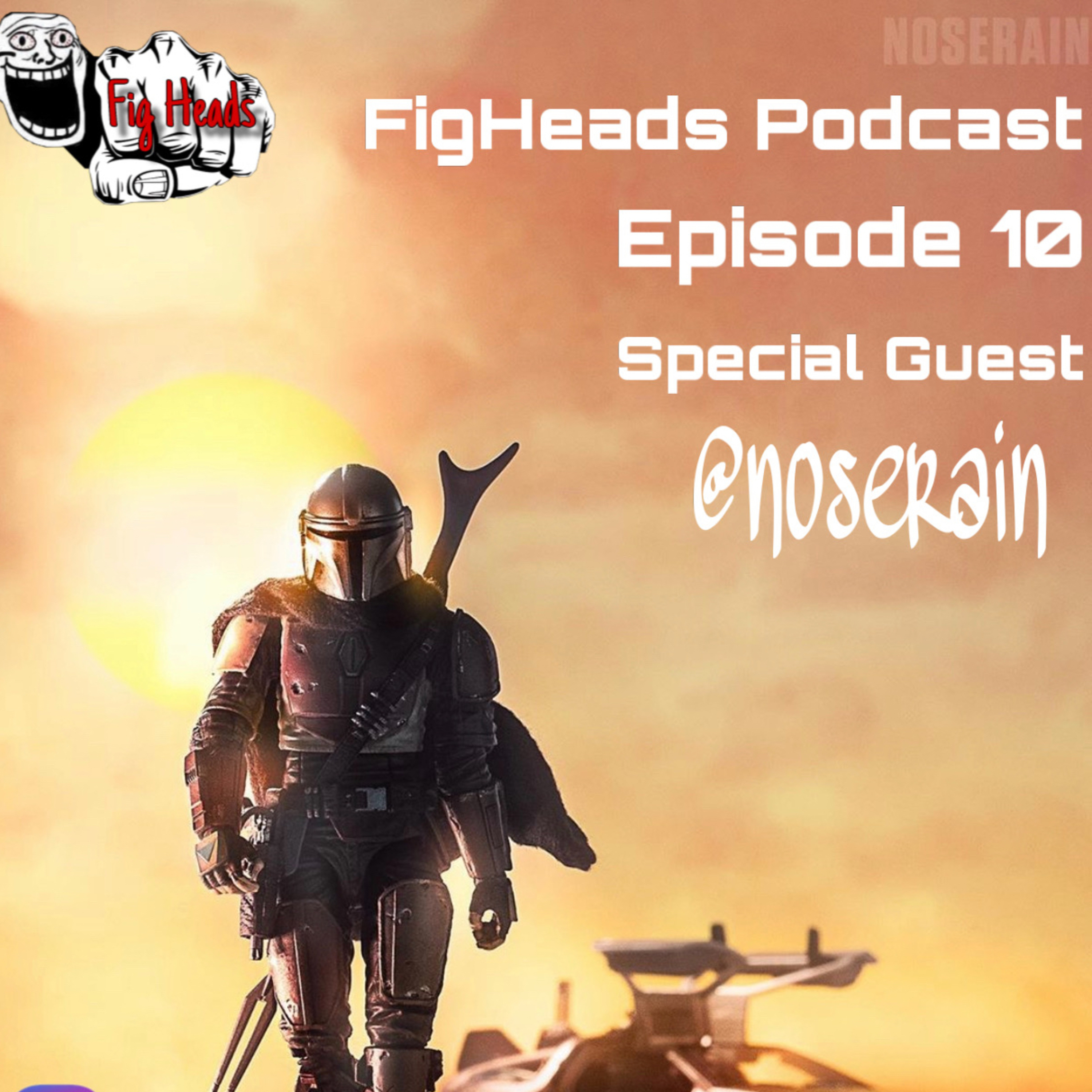 Fig Heads Podcast Episode 10( Season Finale) Ft Noserain