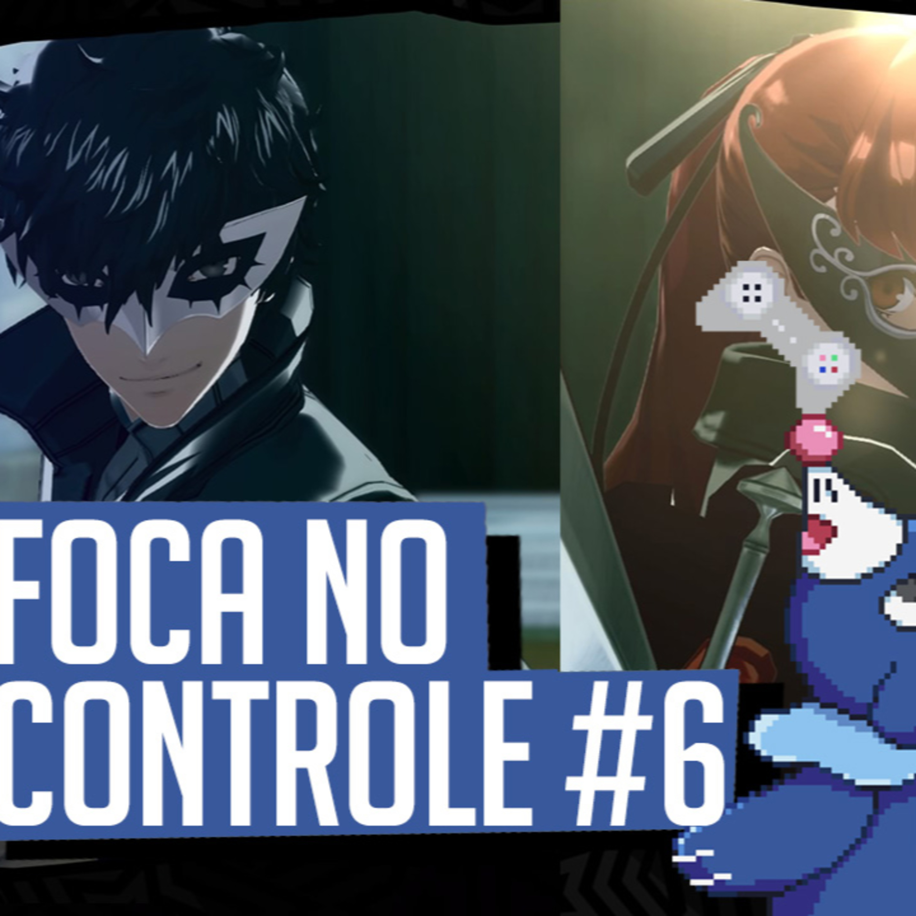 #6 - Roubando corações com Mateus Six e Persona 5 Royal