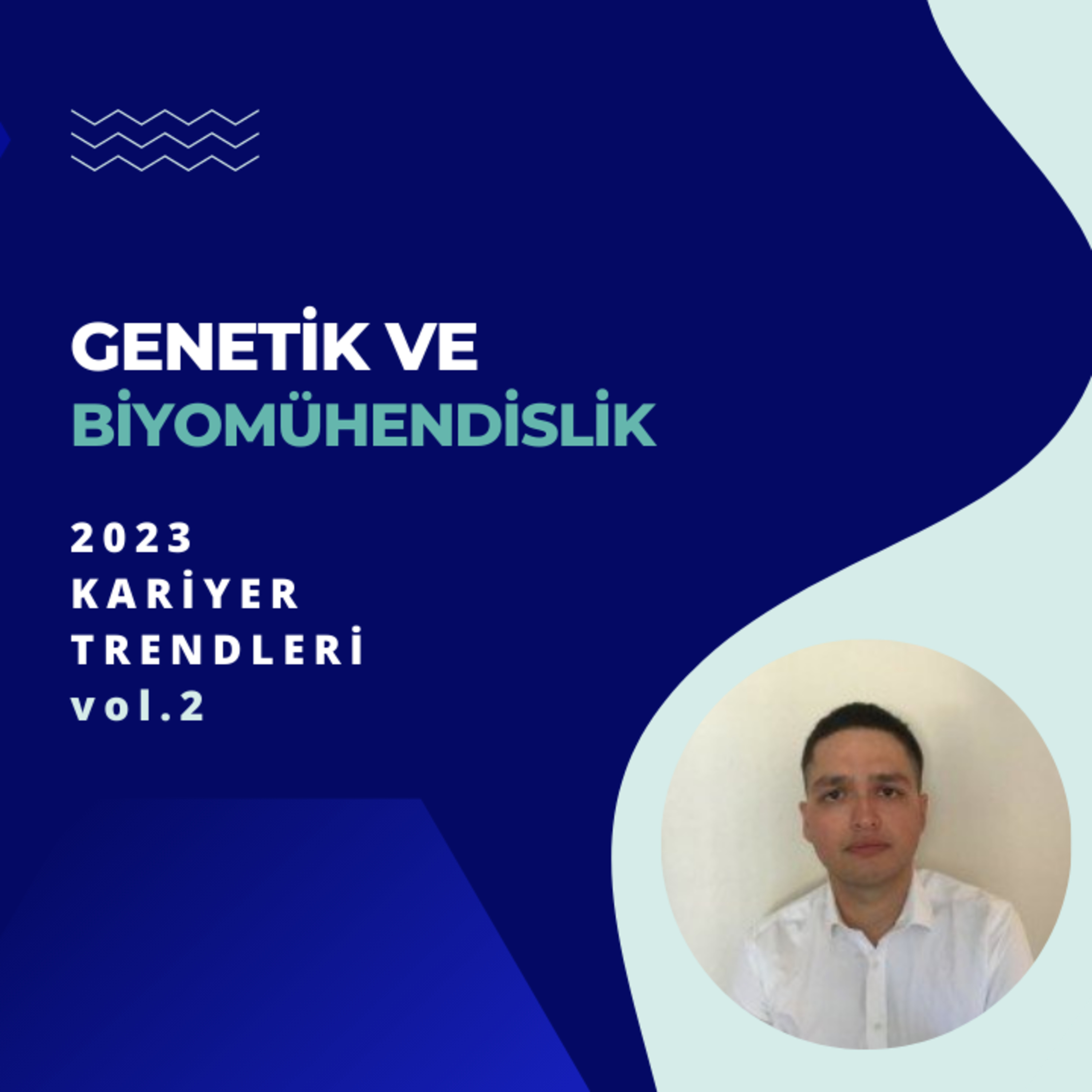 Genetik ve Biyomühendislik Bölümüne Yönelik 2023 Yılı Kariyer Trendleri - vol.2 episode artwork