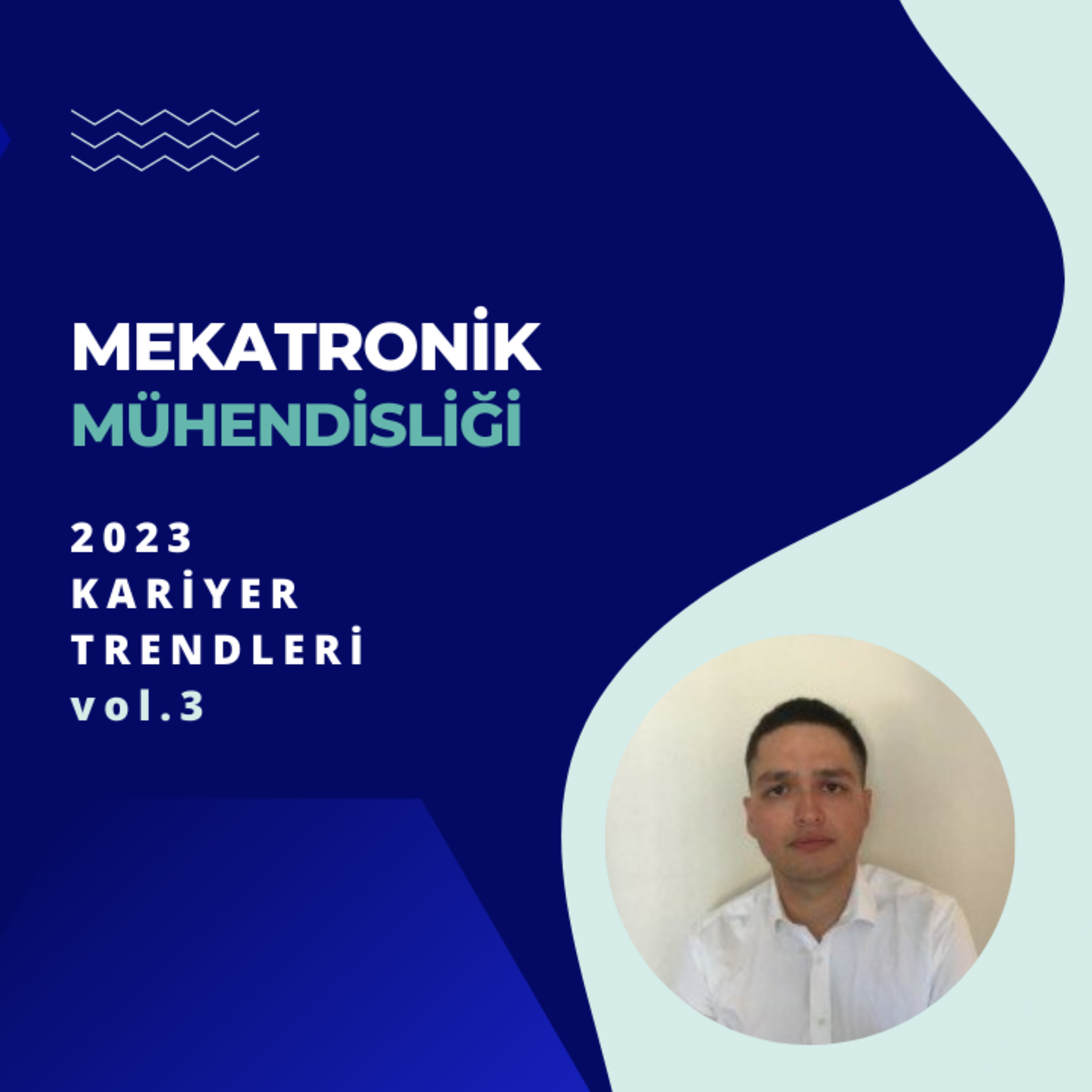Mekatronik Mühendisliği Bölümüne Yönelik 2023 Yılı Kariyer Trendleri - vol.3 episode artwork
