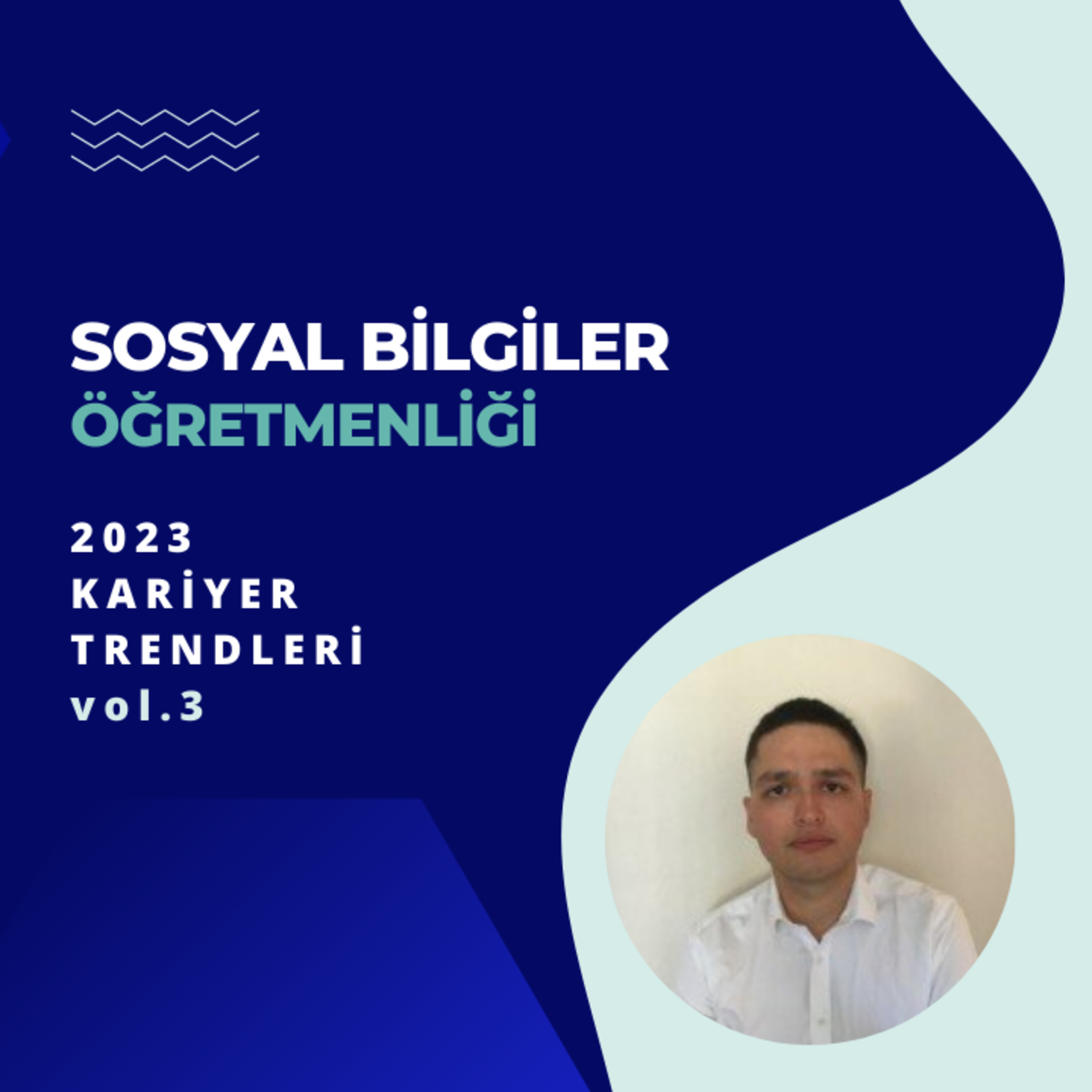 Sosyal Bilgiler Öğretmenliği Bölümüne Yönelik 2023 Yılı Kariyer Trendleri - vol.3 episode artwork