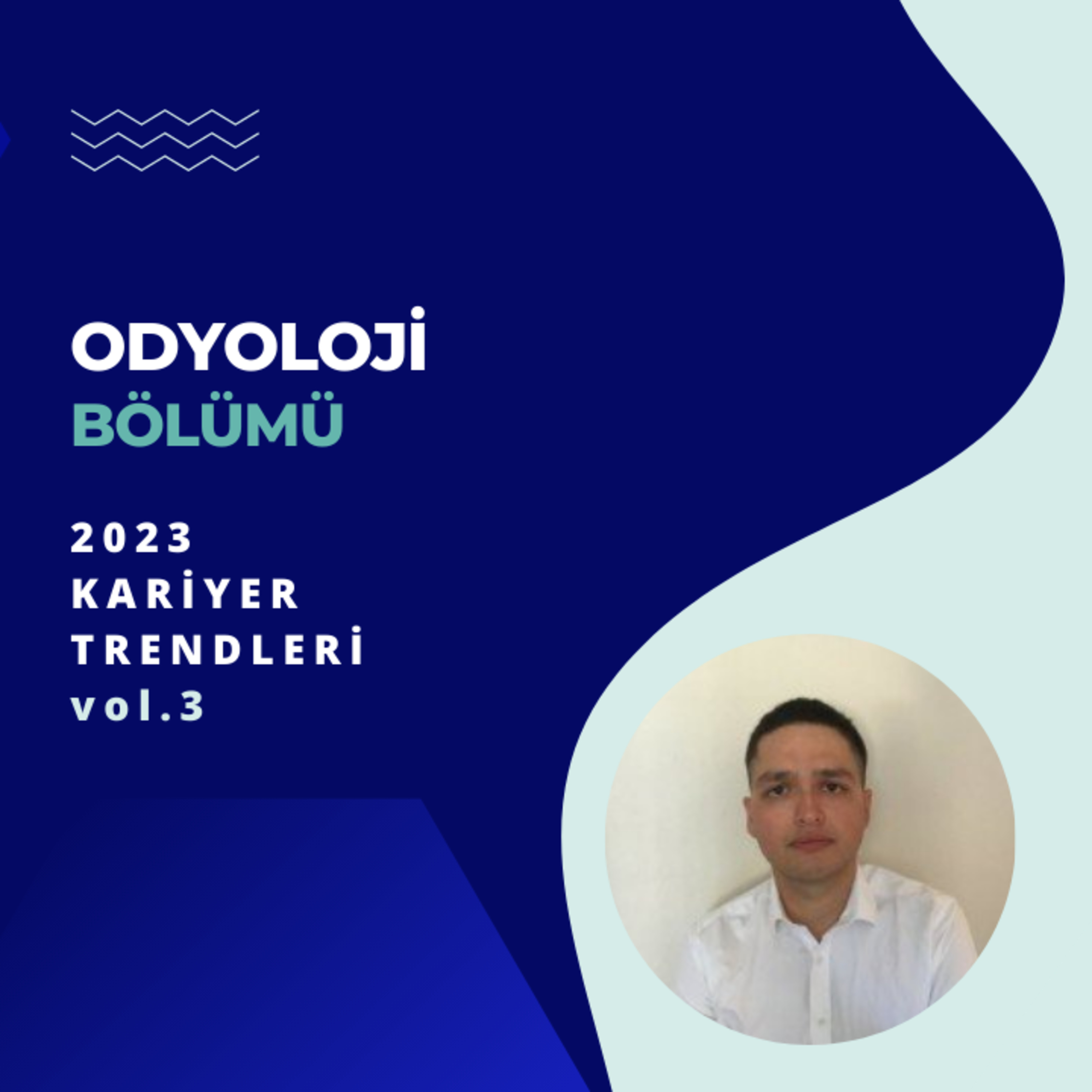 Odyoloji Bölümüne Yönelik 2023 Yılı Kariyer Trendleri - vol.3 episode artwork