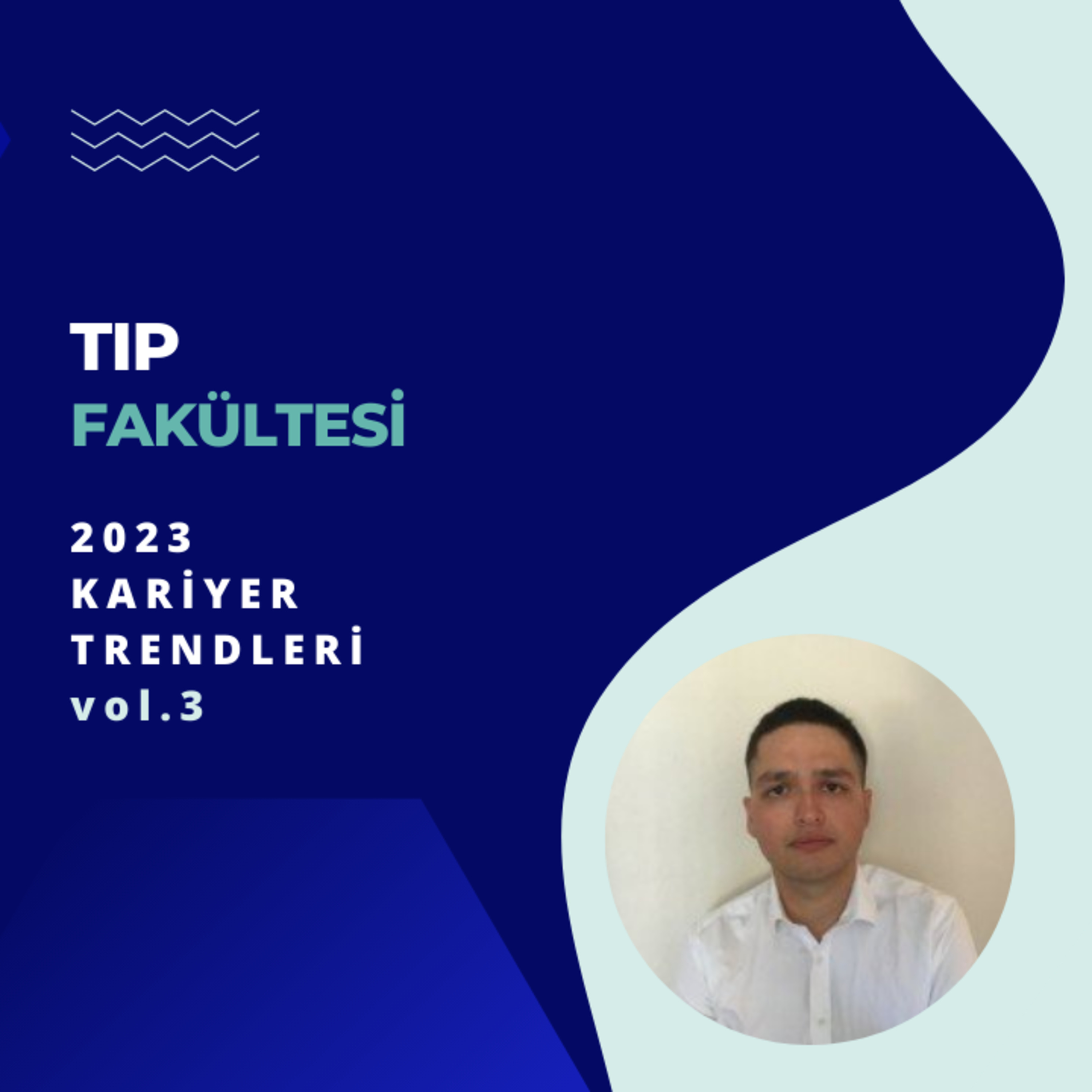 Tıp Fakültesi Bölümüne Yönelik 2023 Yılı Kariyer Trendleri - vol.3 episode artwork