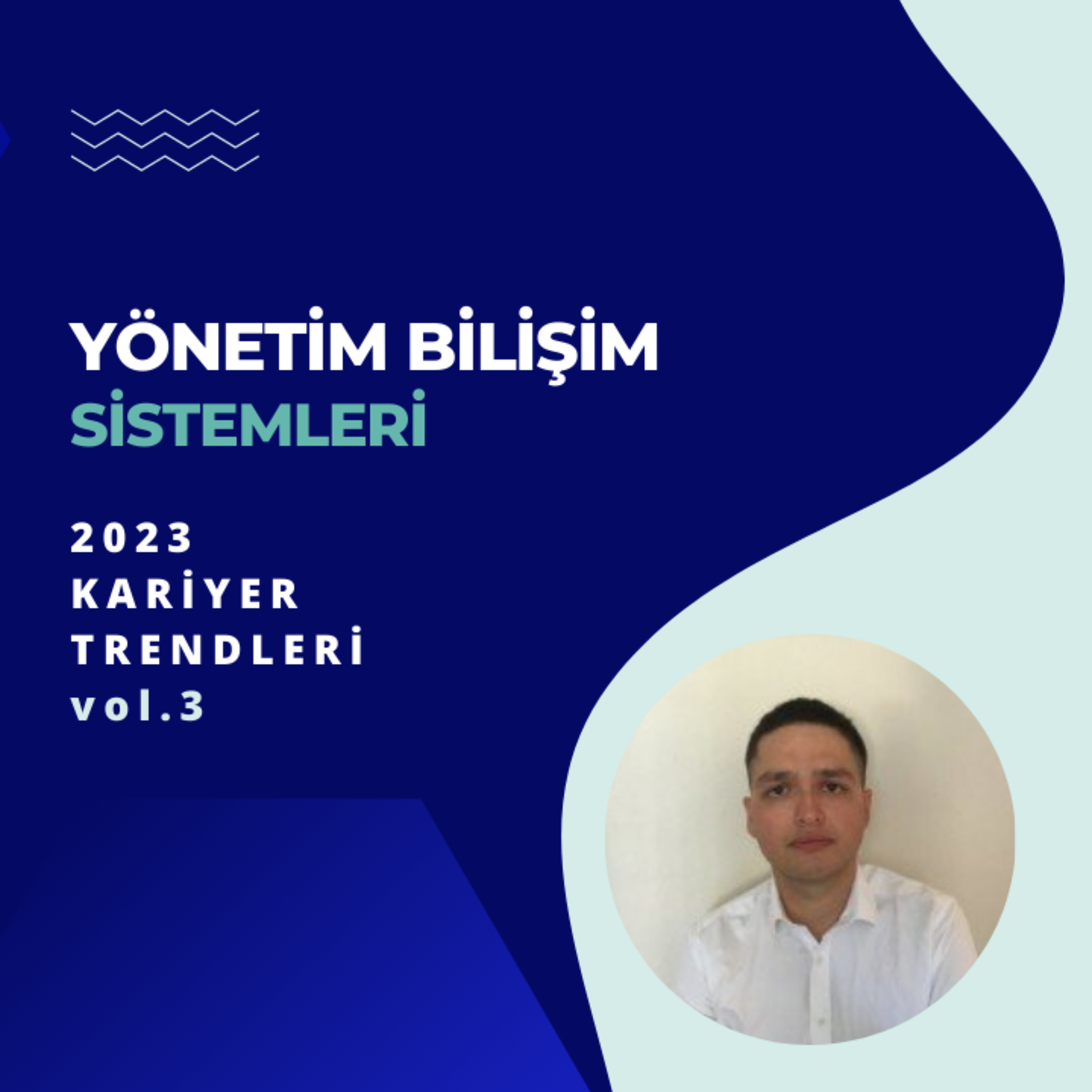 Yönetim Bilişim Sistemleri Bölümüne Yönelik 2023 Yılı Kariyer Trendleri - vol.3 episode artwork