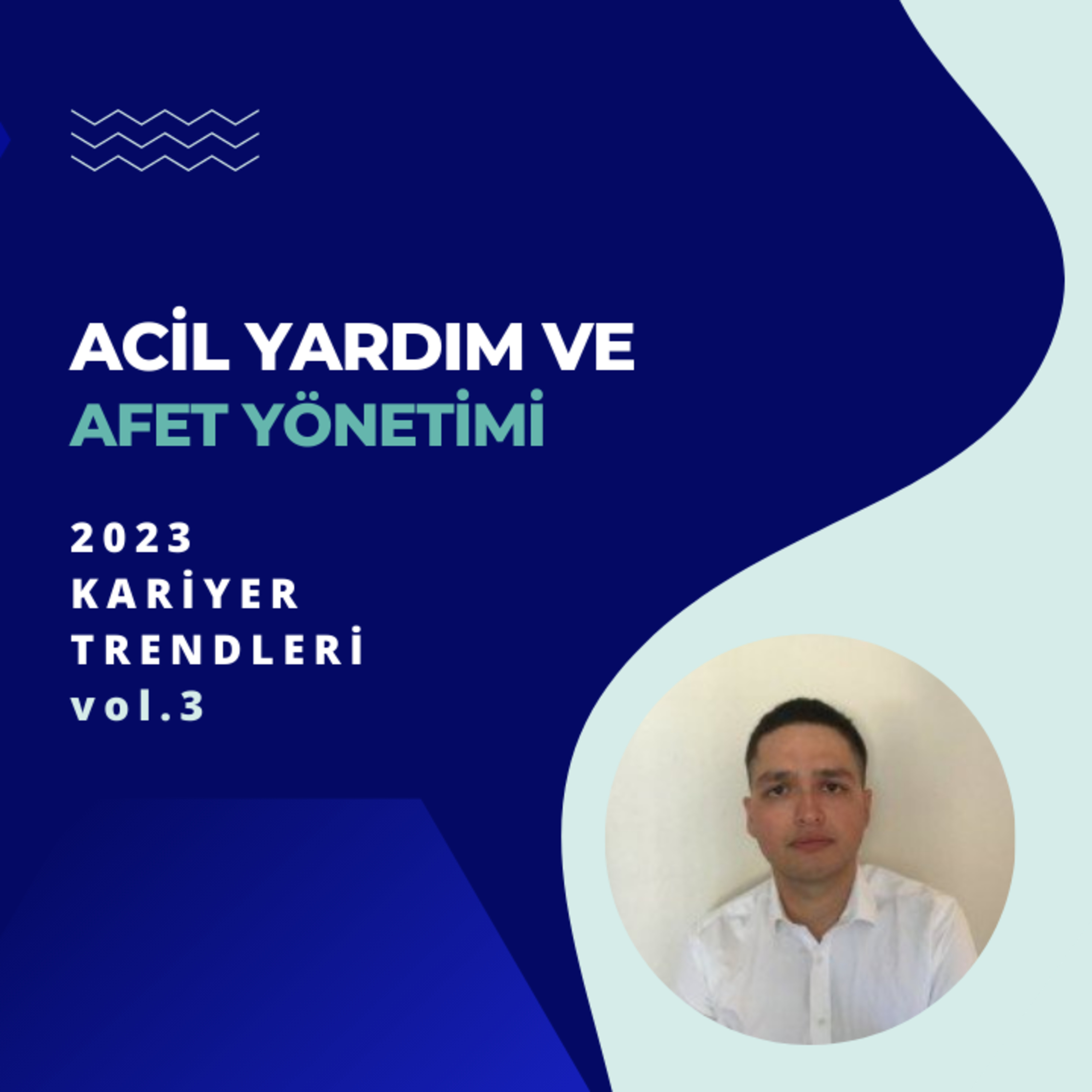 Acil Yardım ve Afet Yönetimi Bölümüne Yönelik 2023 Yılı Kariyer Trendleri - vol.3 episode artwork