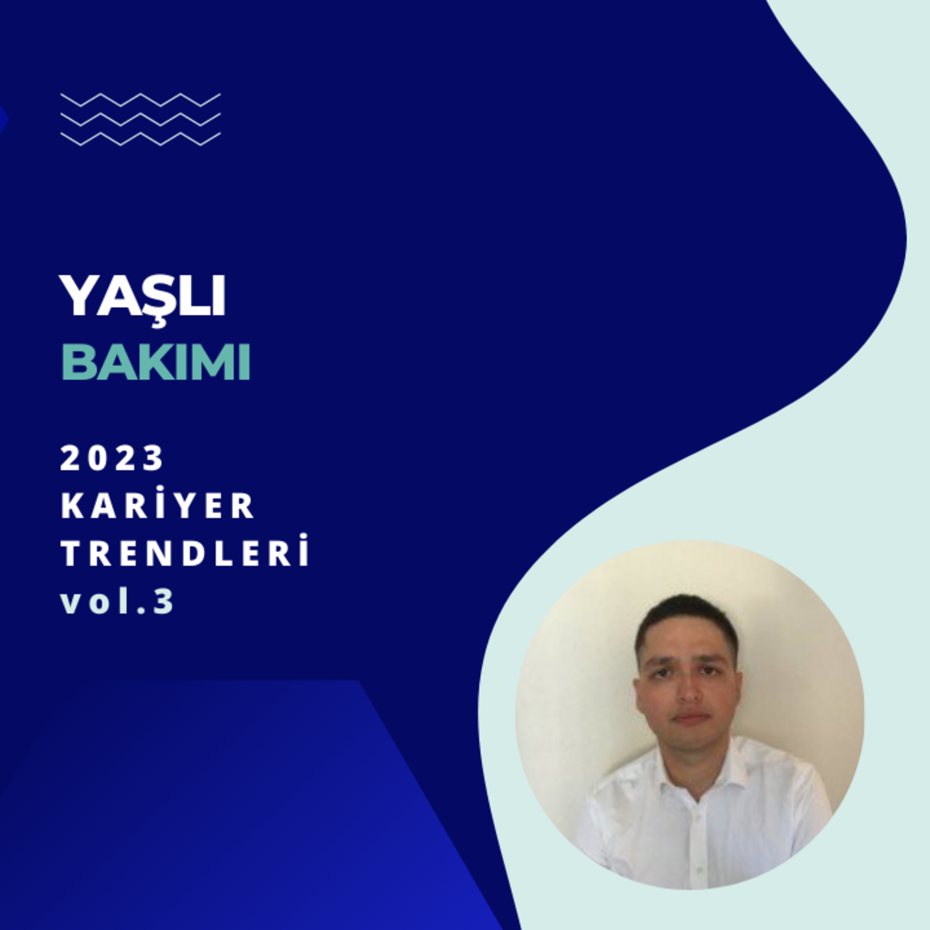 Yaşlı Bakımı Bölümüne Yönelik 2023 Yılı Kariyer Trendleri - vol.3 episode artwork