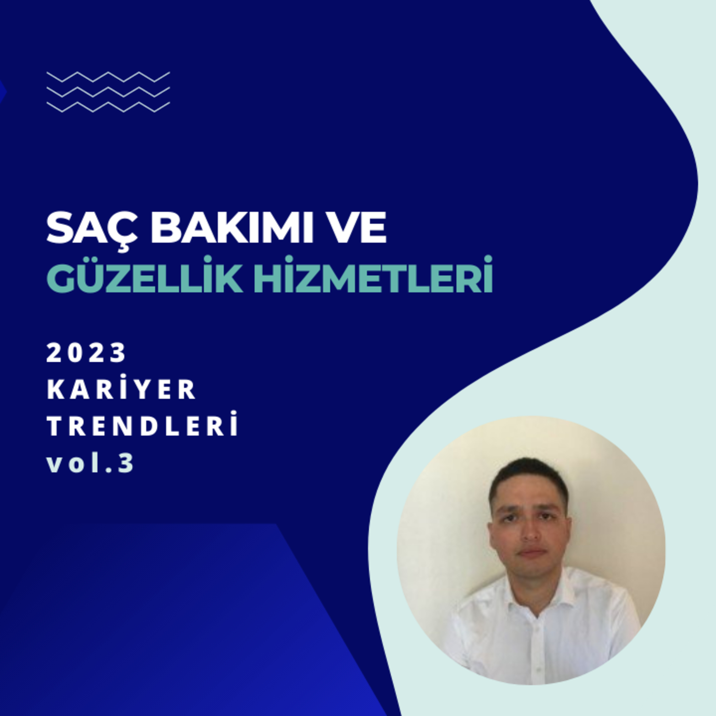 Saç Bakımı ve Güzellik Hizmetleri Bölümüne Yönelik 2023 Yılı Kariyer Trendleri - vol.3 episode artwork