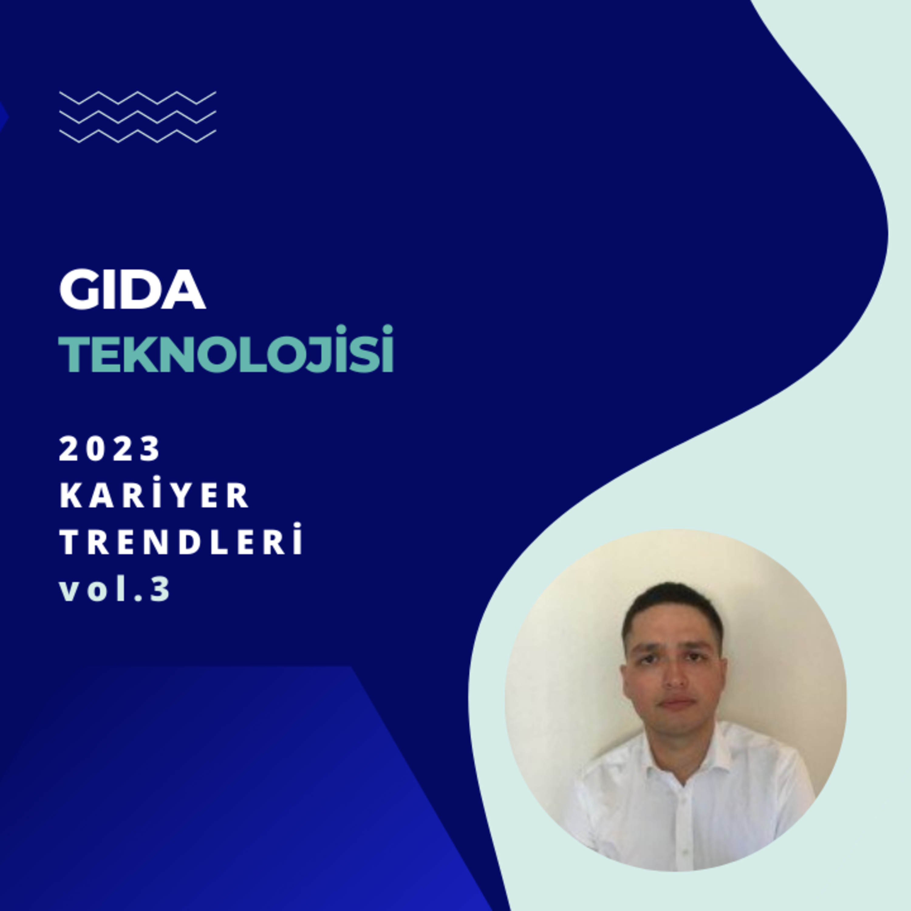 Gıda Teknolojisi Bölümüne Yönelik 2023 Yılı Kariyer Trendleri - vol.3 episode artwork