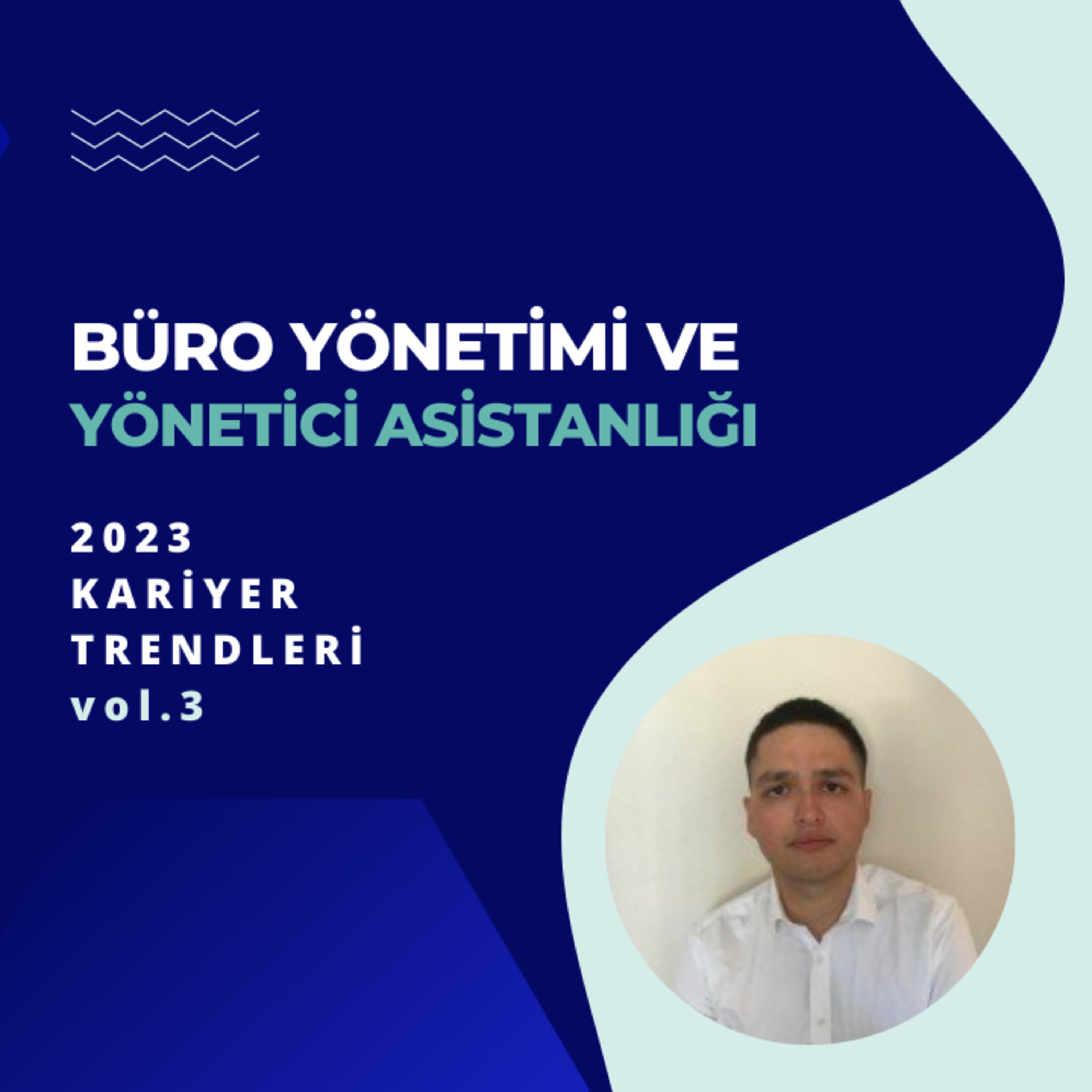 Büro Yönetimi ve Yönetici Asistanlığı Bölümüne Yönelik 2023 Yılı Kariyer Trendleri - vol.3 episode artwork