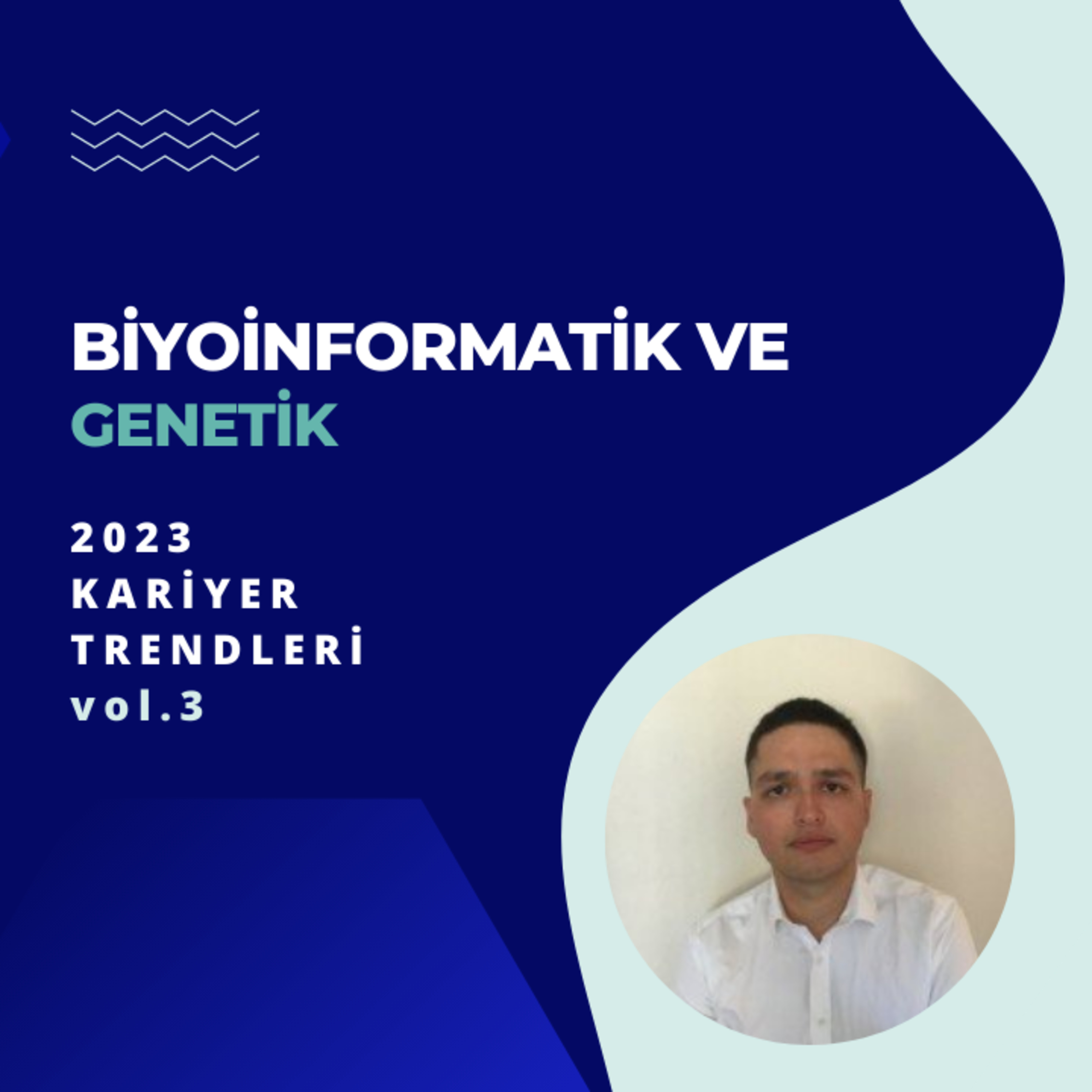 Biyoinformatik ve Genetik Bölümüne Yönelik 2023 Yılı Kariyer Trendleri - vol.3 episode artwork