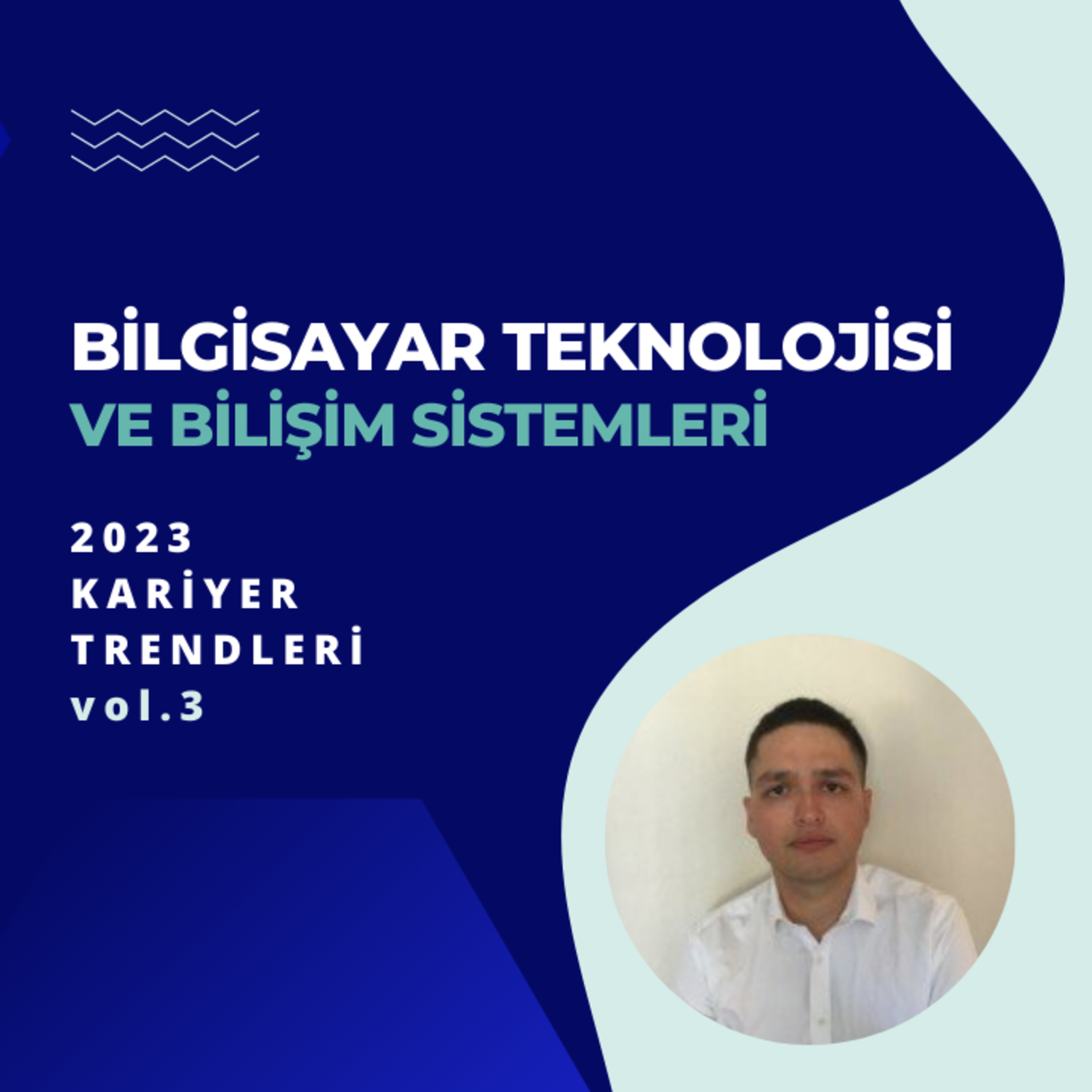 Bilgisayar Teknolojisi ve Bilişim Sistemleri Bölümüne Yönelik 2023 Yılı Kariyer Trendleri - vol.3 episode artwork