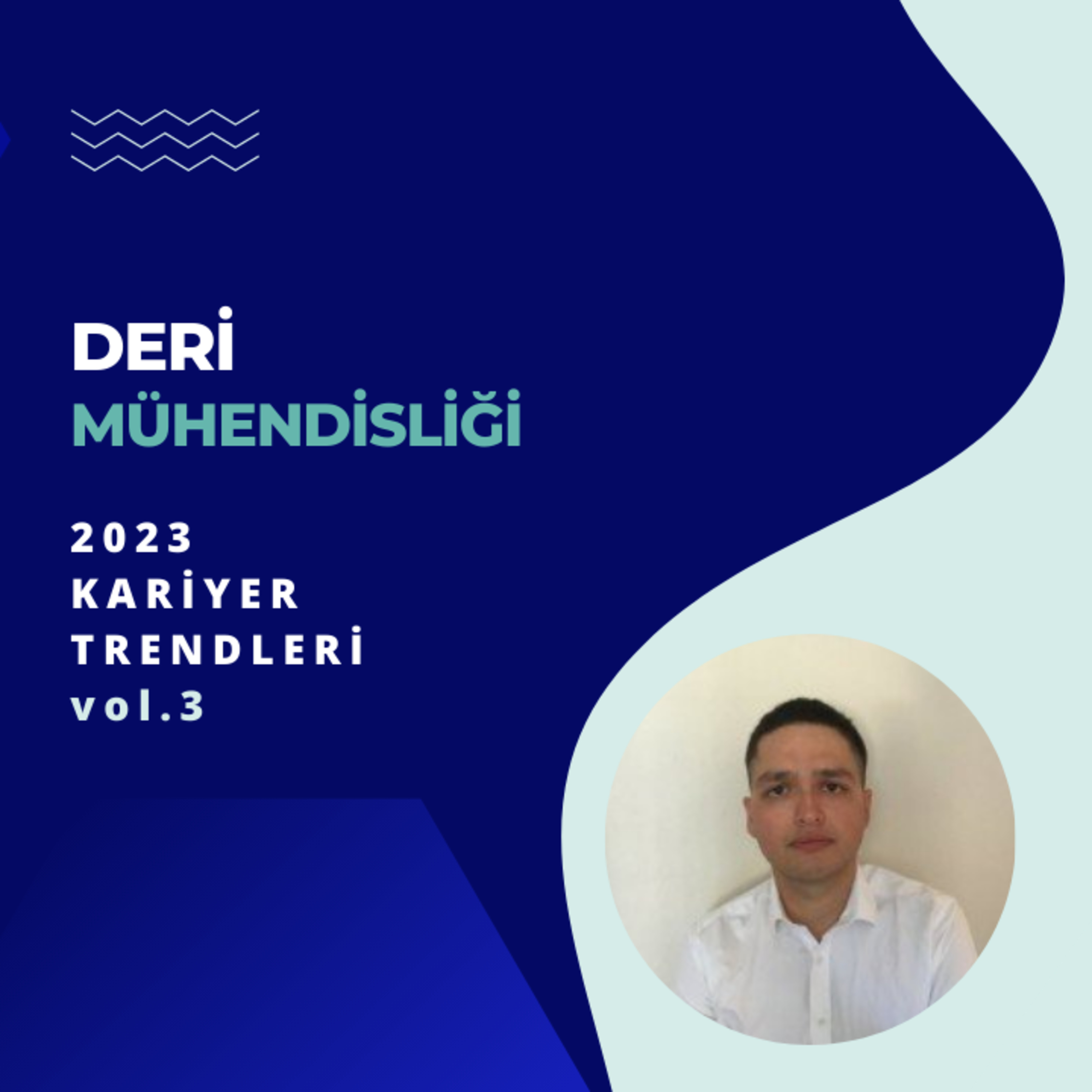 Deri Mühendisliği Bölümüne Yönelik 2023 Yılı Kariyer Trendleri - vol.3 episode artwork