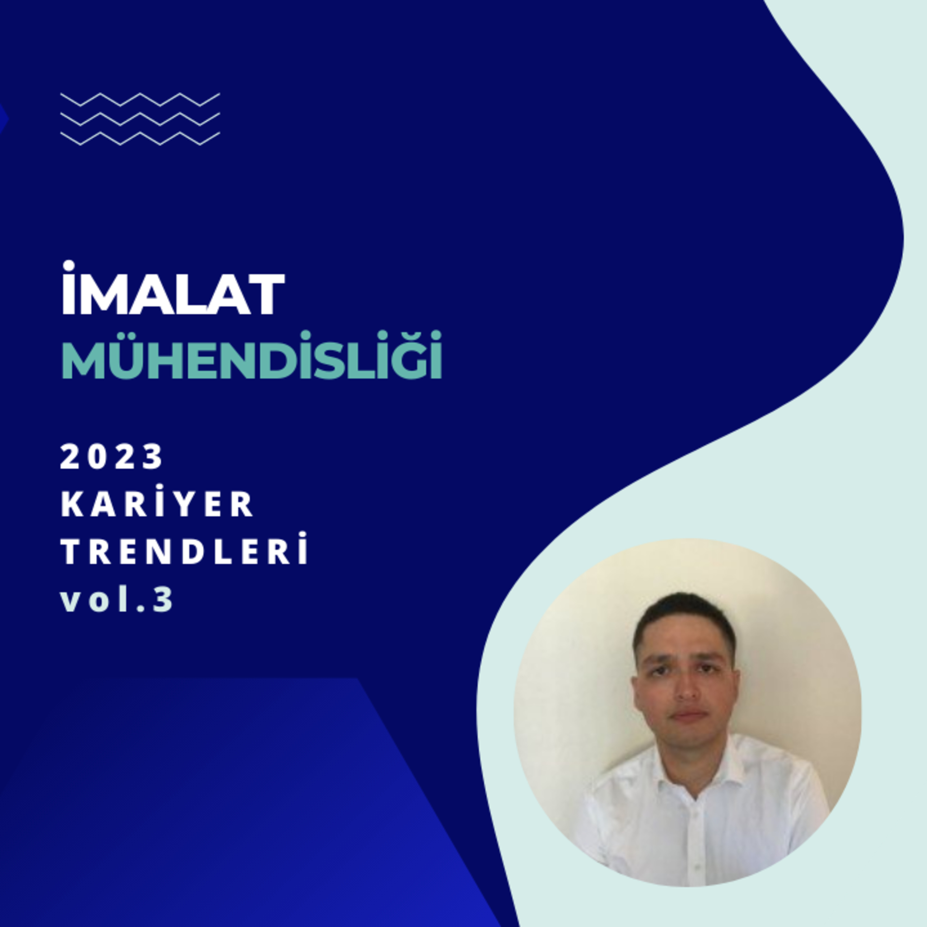 İmalat Mühendisliği Bölümüne Yönelik 2023 Yılı Kariyer Trendleri - vol.3 episode artwork