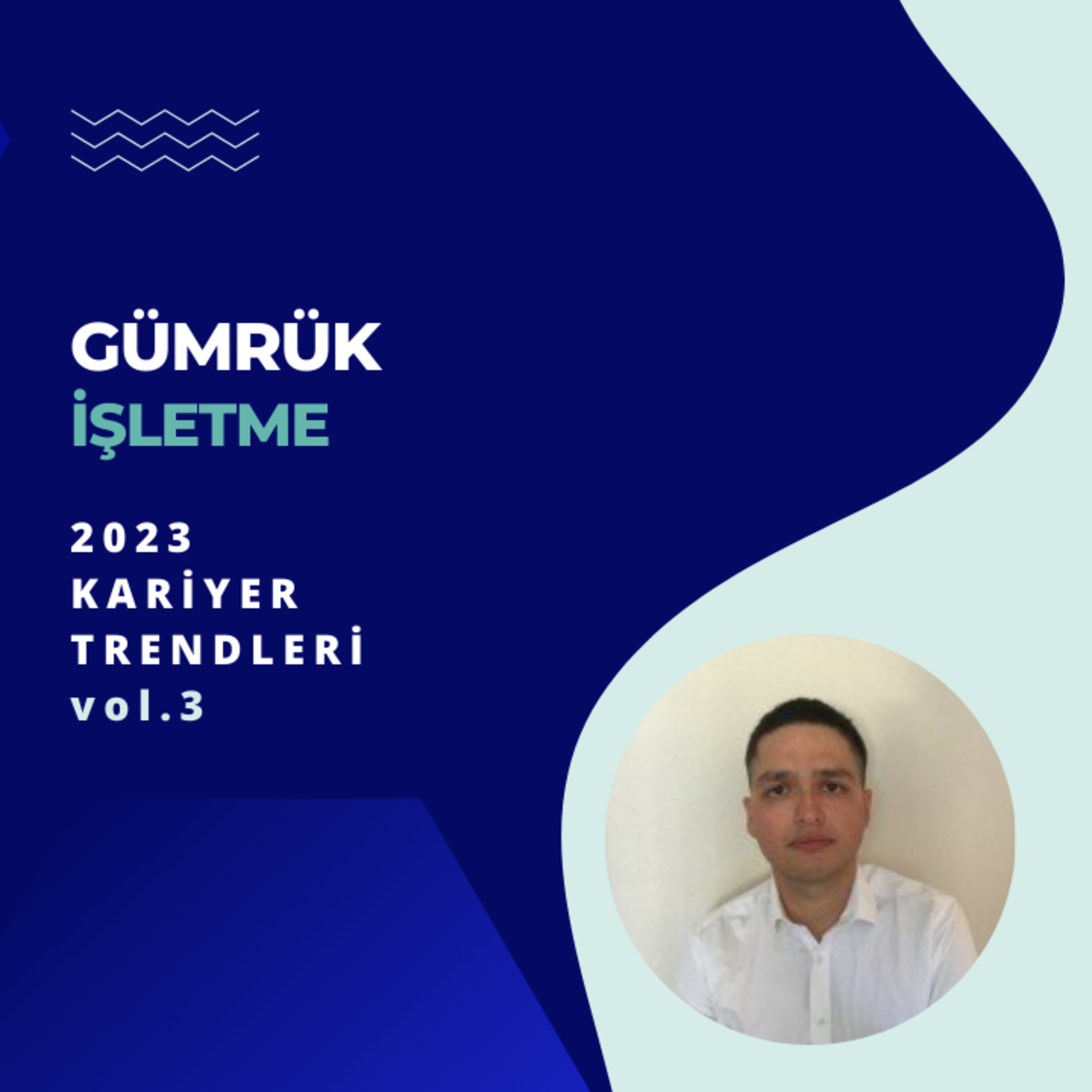 Gümrük İşletme Bölümüne Yönelik 2023 Yılı Kariyer Trendleri - vol.3 episode artwork
