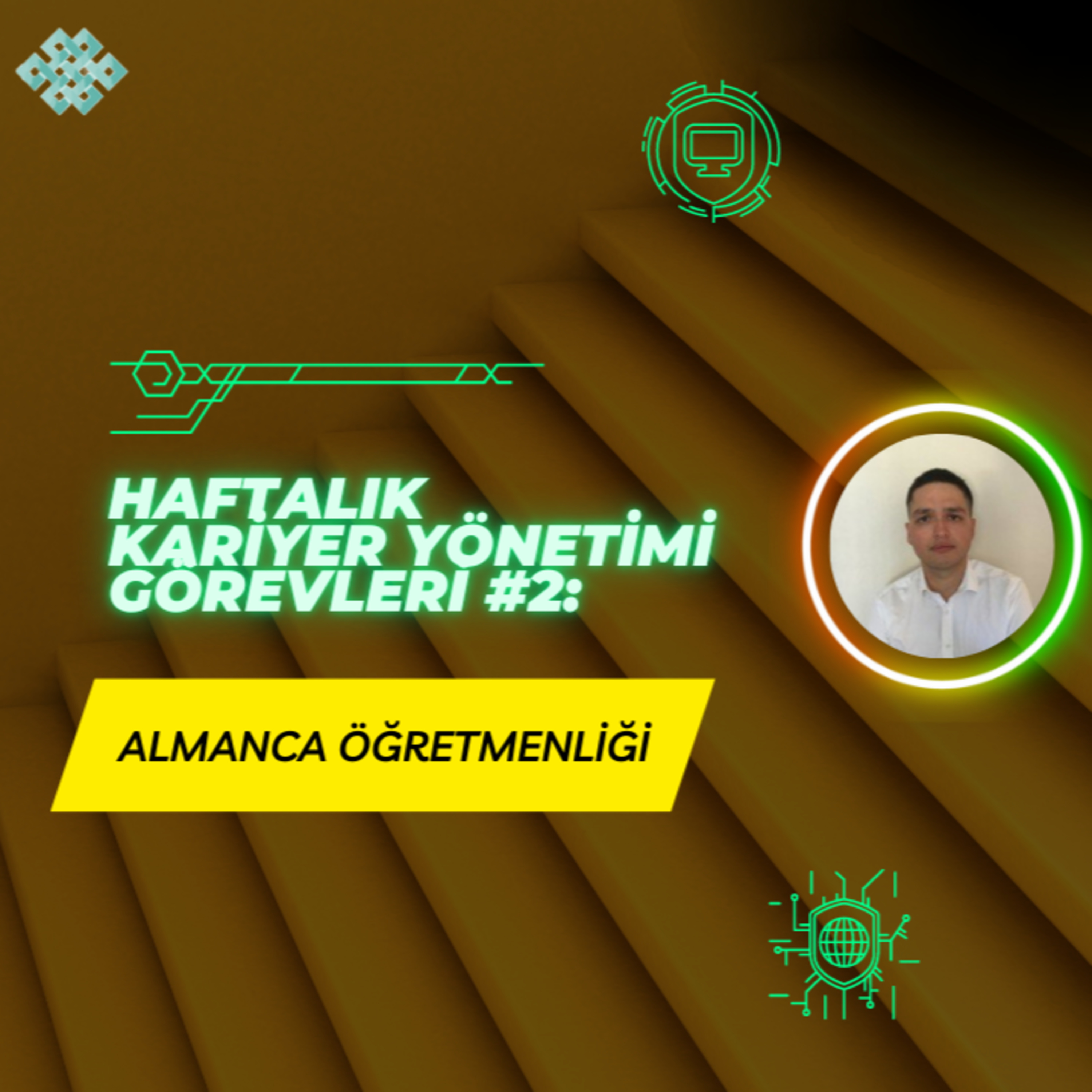 Almanca Öğretmenliği - Haftalık Kariyer Yönetimi Görevleri #2 episode artwork