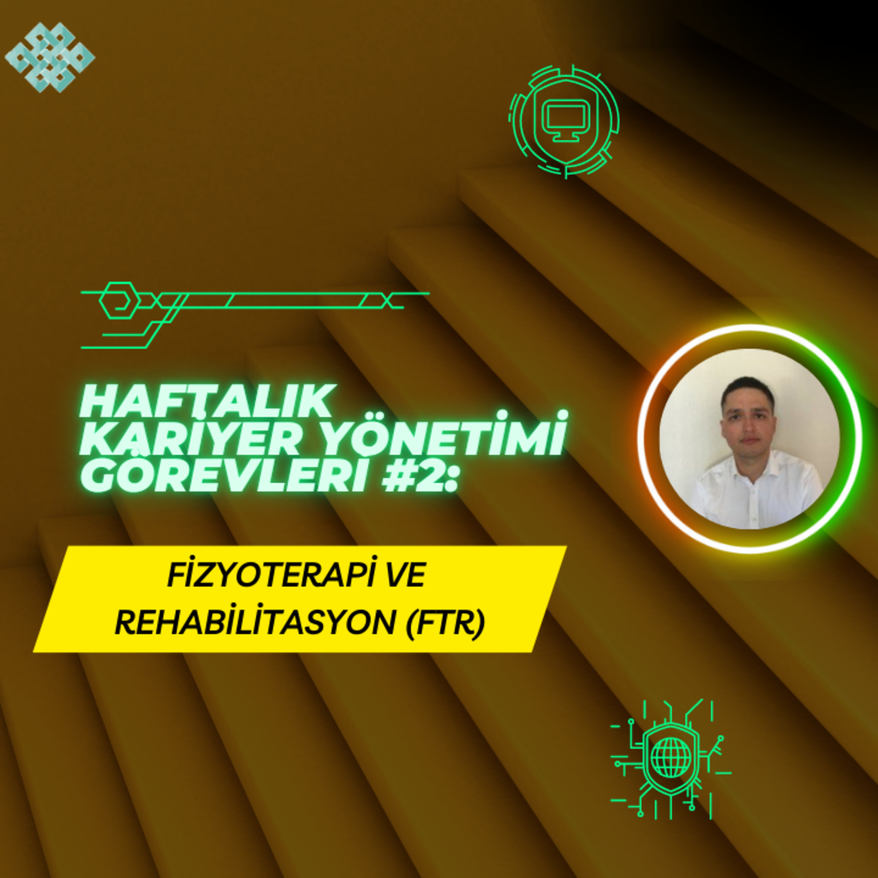 Fizyoterapi ve Rehabilitasyon (FTR) - Haftalık Kariyer Yönetimi Görevleri #2 episode artwork