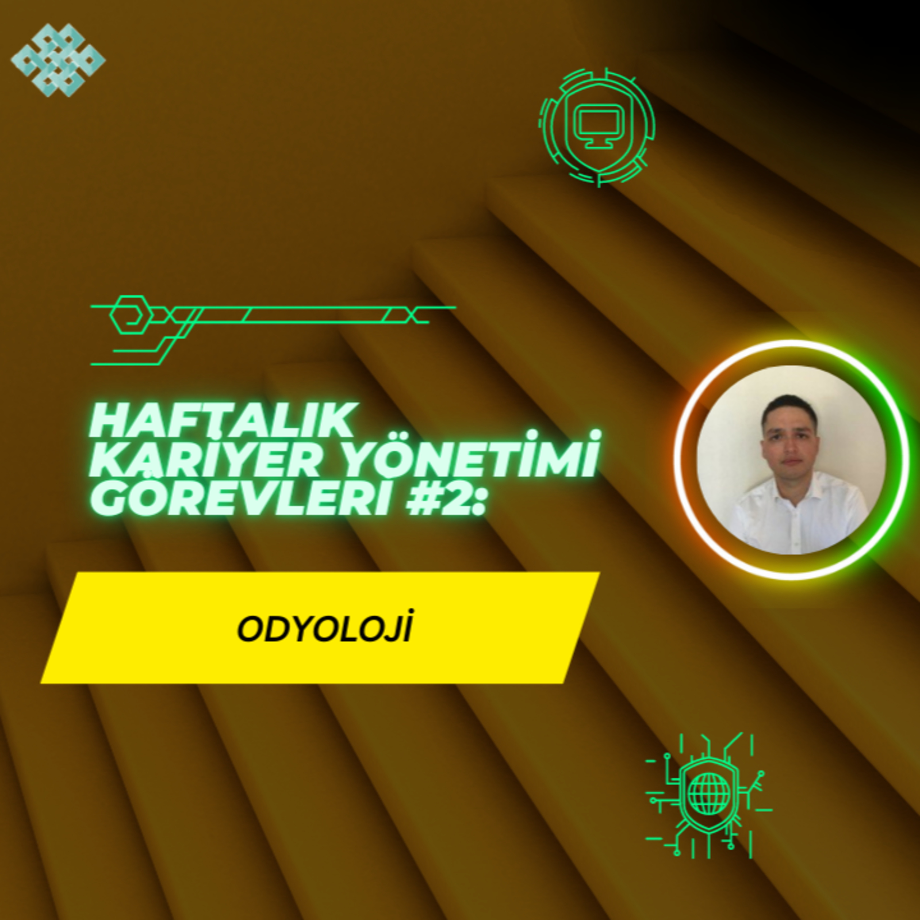 Odyoloji - Haftalık Kariyer Yönetimi Görevleri #2 episode artwork
