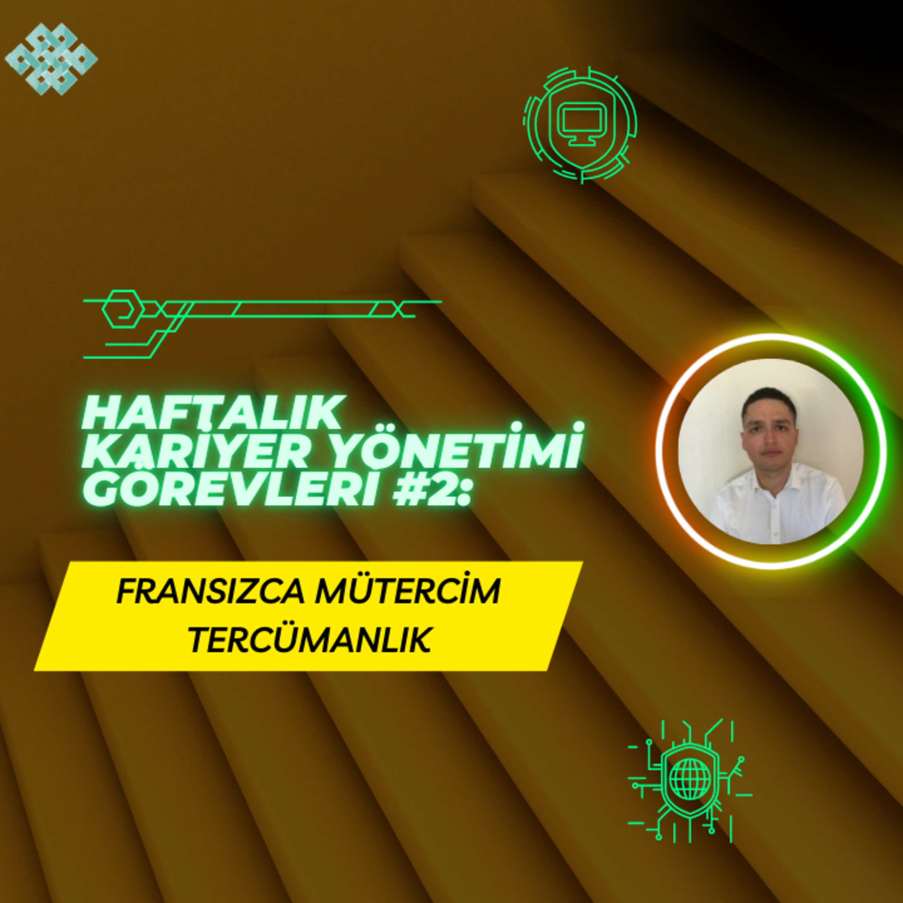 Fransızca Mütercim ve Tercümanlık - Haftalık Kariyer Yönetimi Görevleri #2 episode artwork