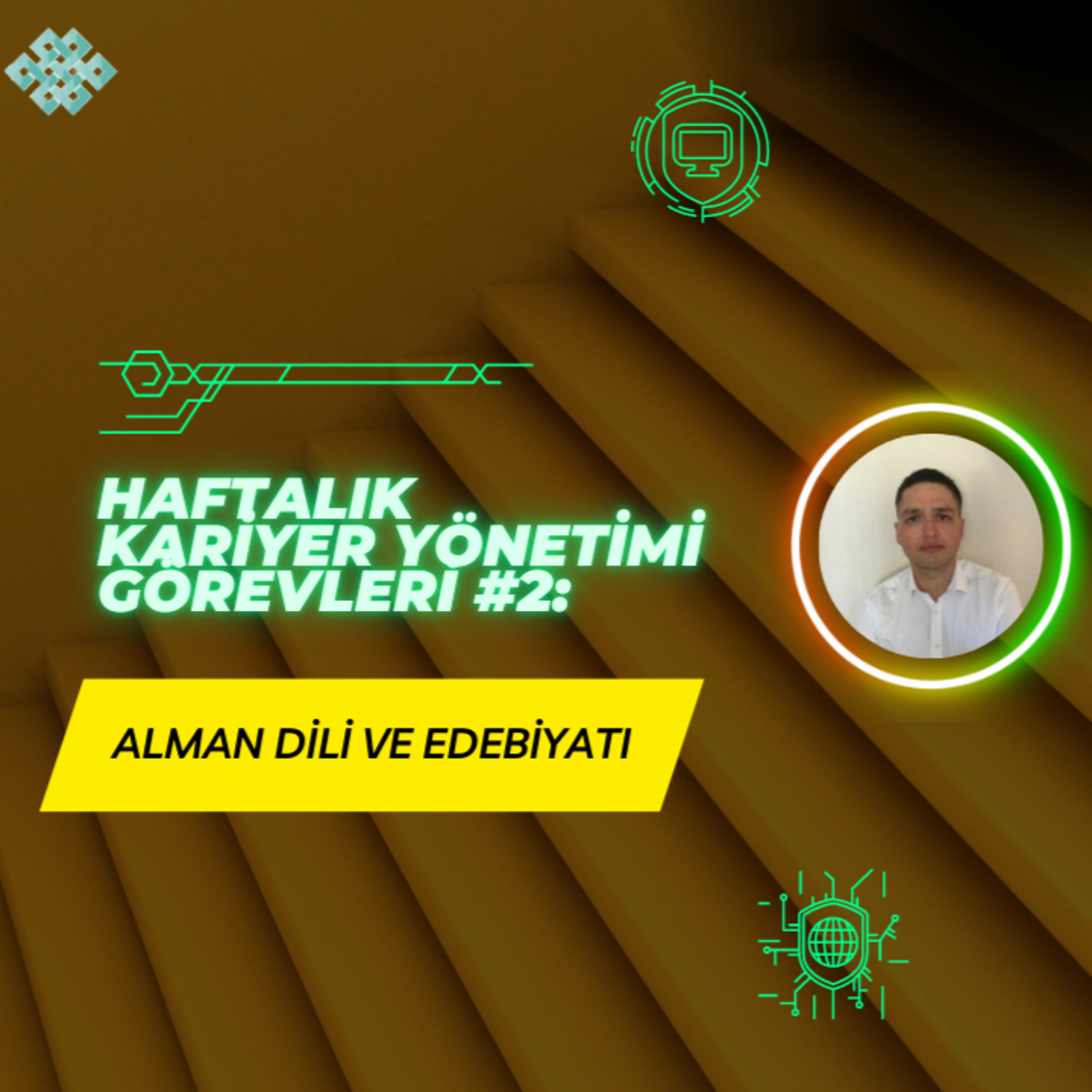 Alman Dili ve Edebiyatı - Haftalık Kariyer Yönetimi Görevleri #2 episode artwork