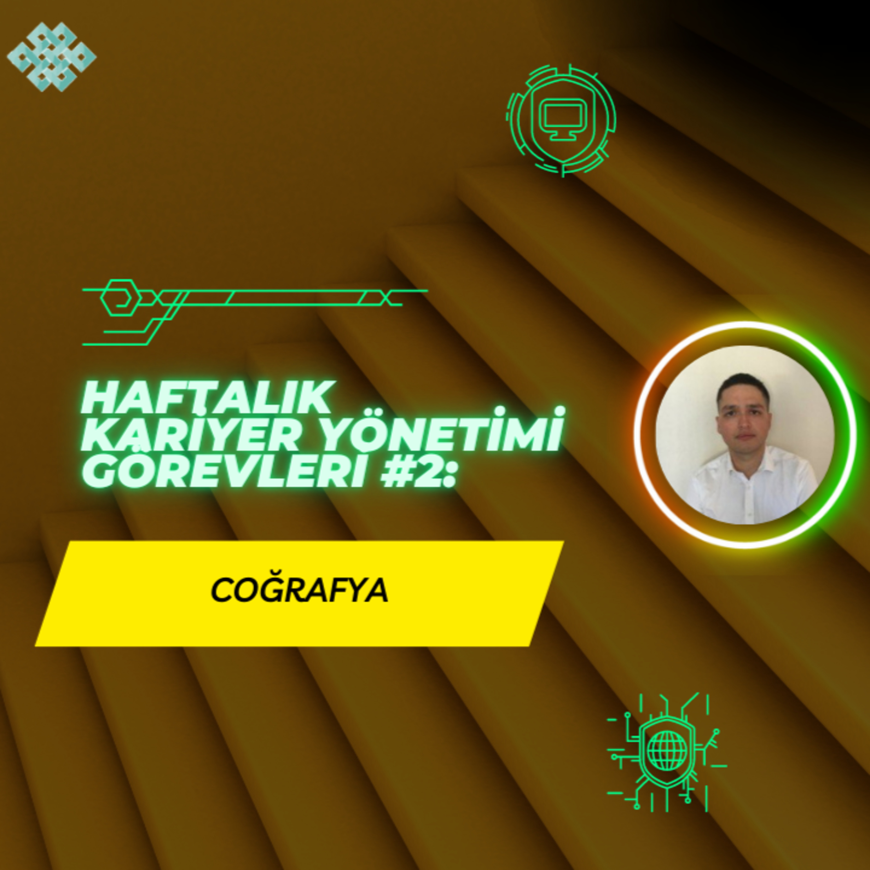 Coğrafya - Haftalık Kariyer Yönetimi Görevleri #2 episode artwork