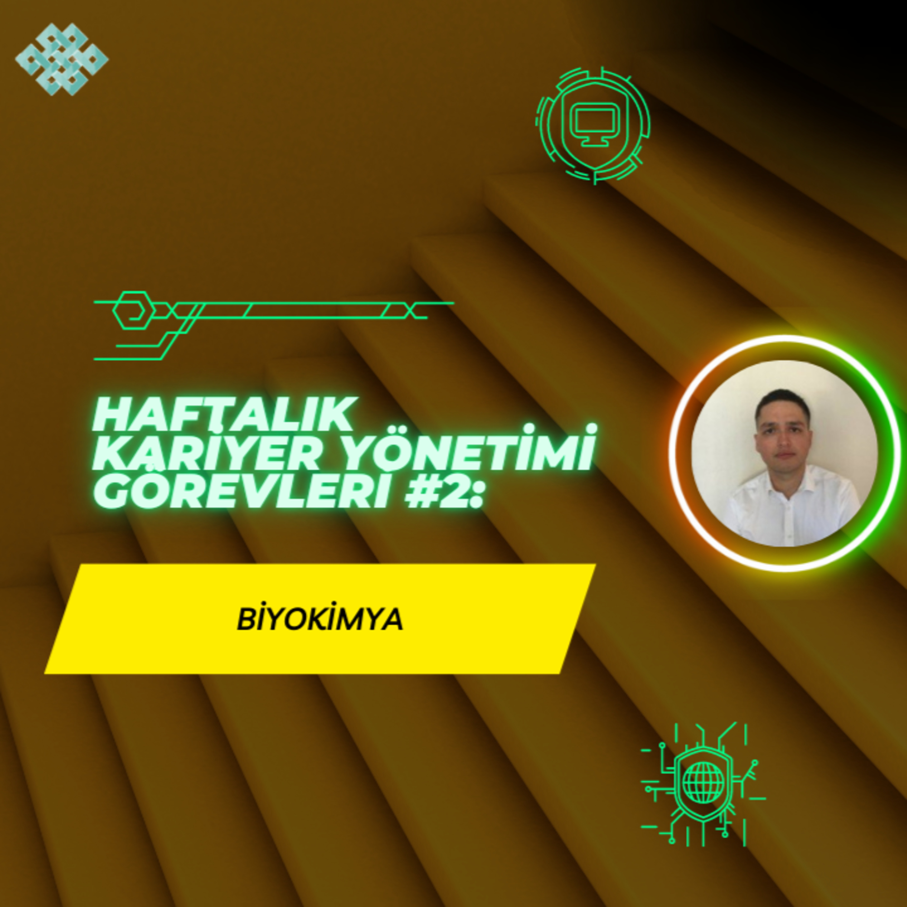 Biyokimya - Haftalık Kariyer Yönetimi Görevleri #2 episode artwork