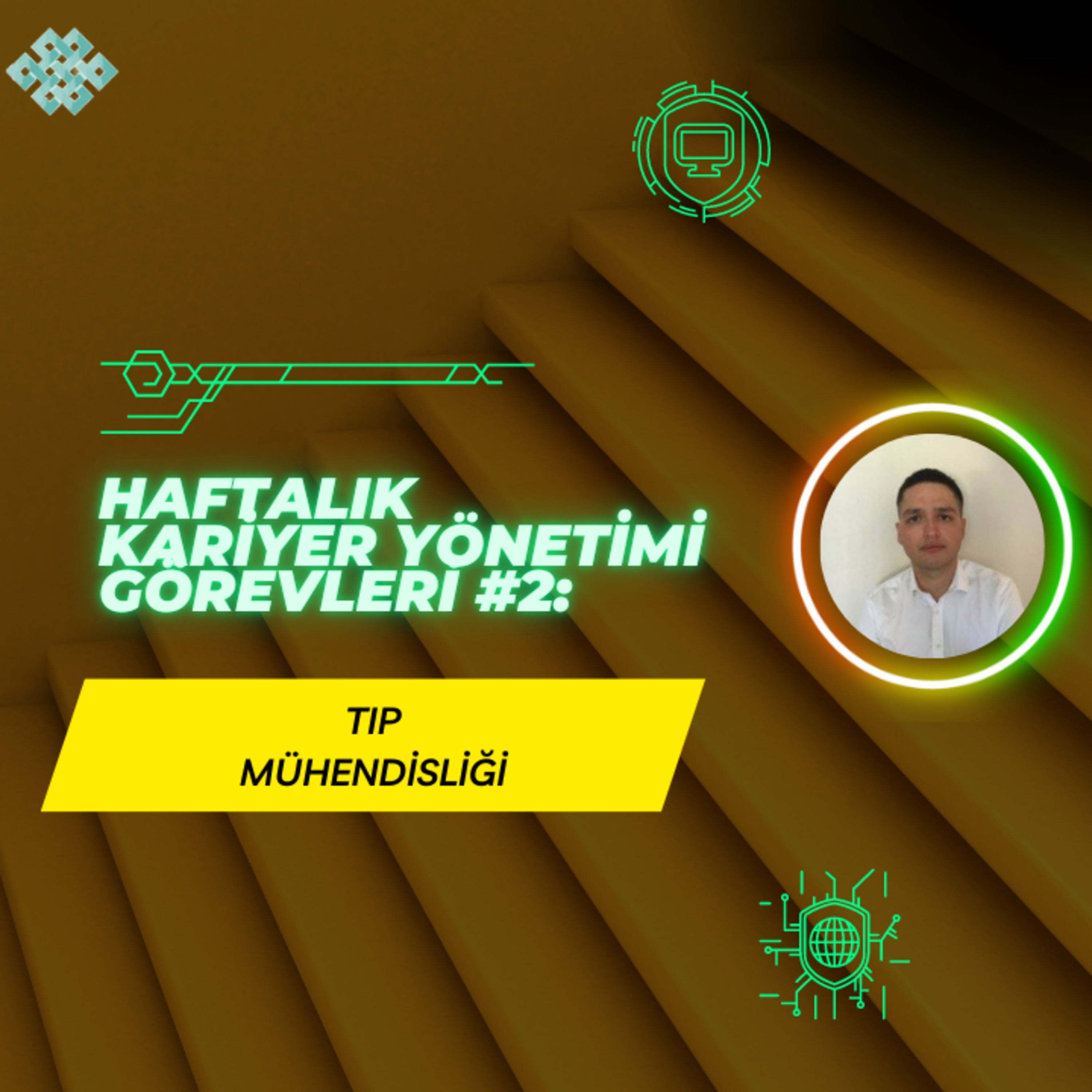 Tıp Mühendisliği - Haftalık Kariyer Yönetimi Görevleri #2 episode artwork