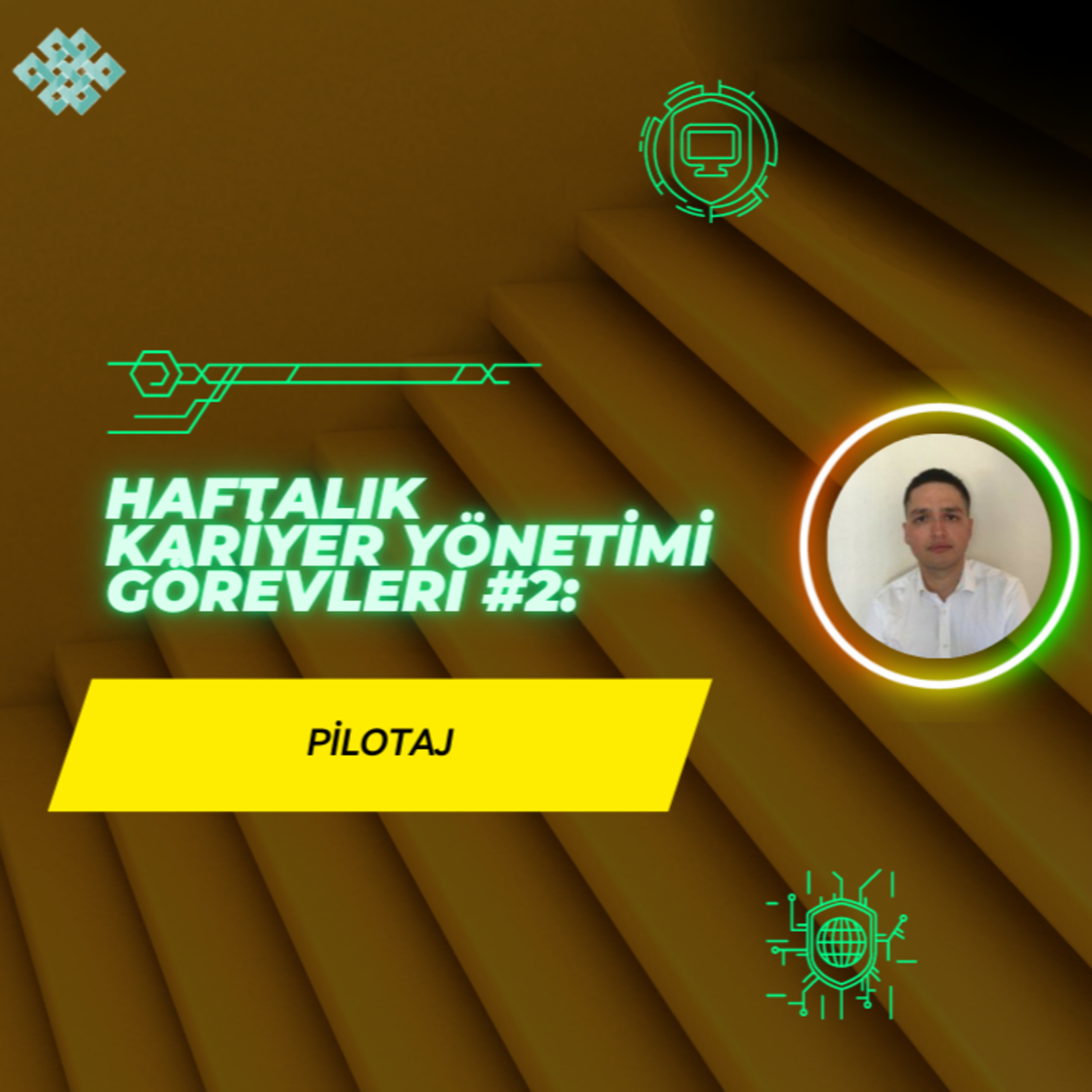 Pilotaj - Haftalık Kariyer Yönetimi Görevleri #2 episode artwork