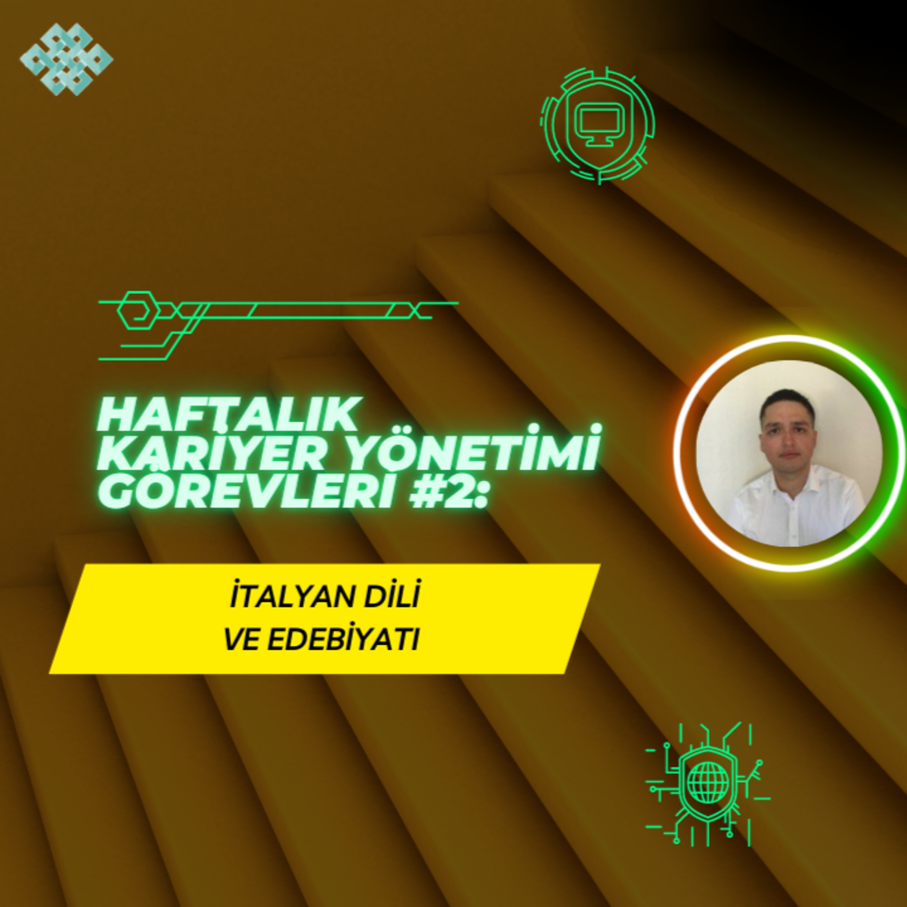 İtalyan Dili ve Edebiyatı - Haftalık Kariyer Yönetimi Görevleri #2 episode artwork