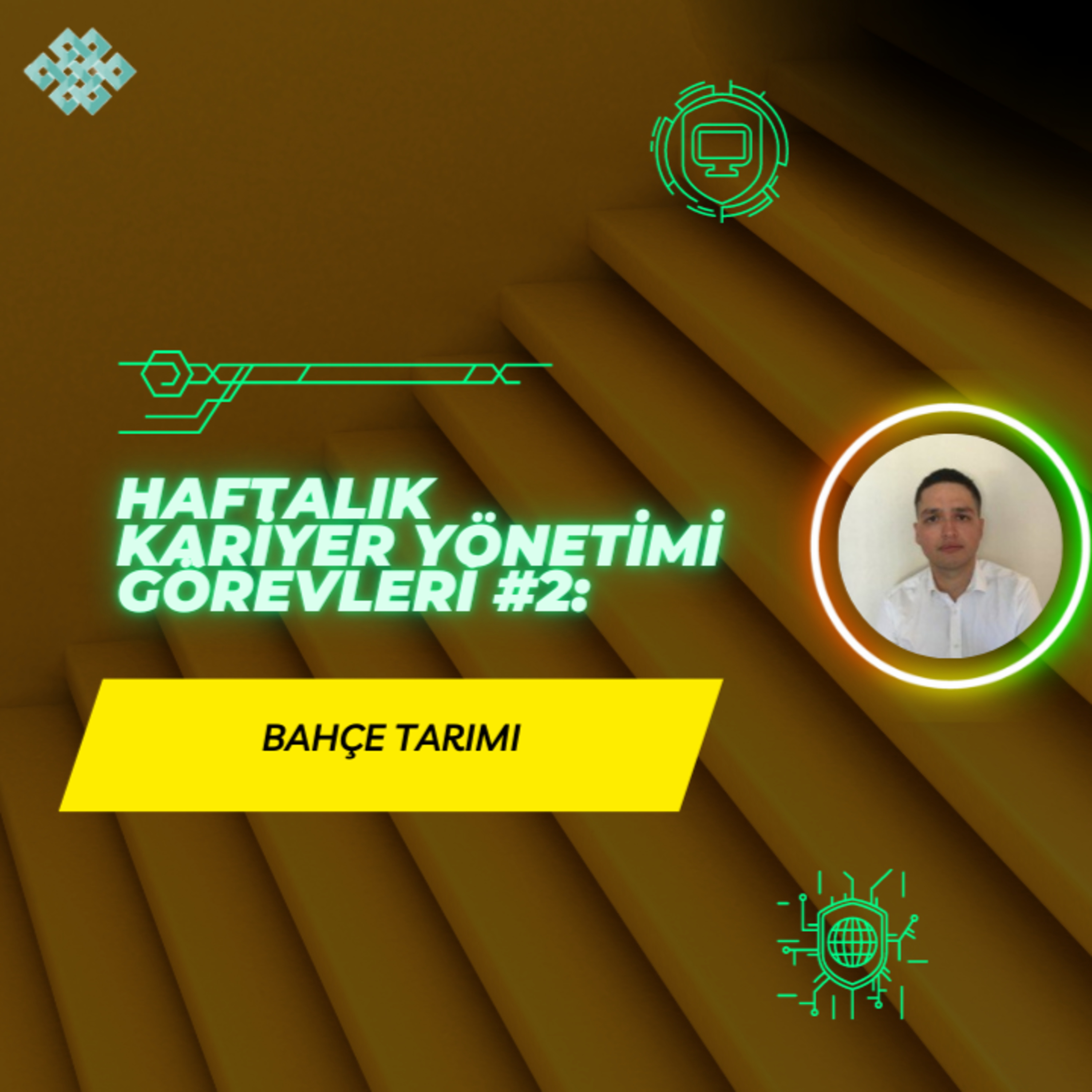 Bahçe Tarımı - Haftalık Kariyer Yönetimi Görevleri #2 episode artwork
