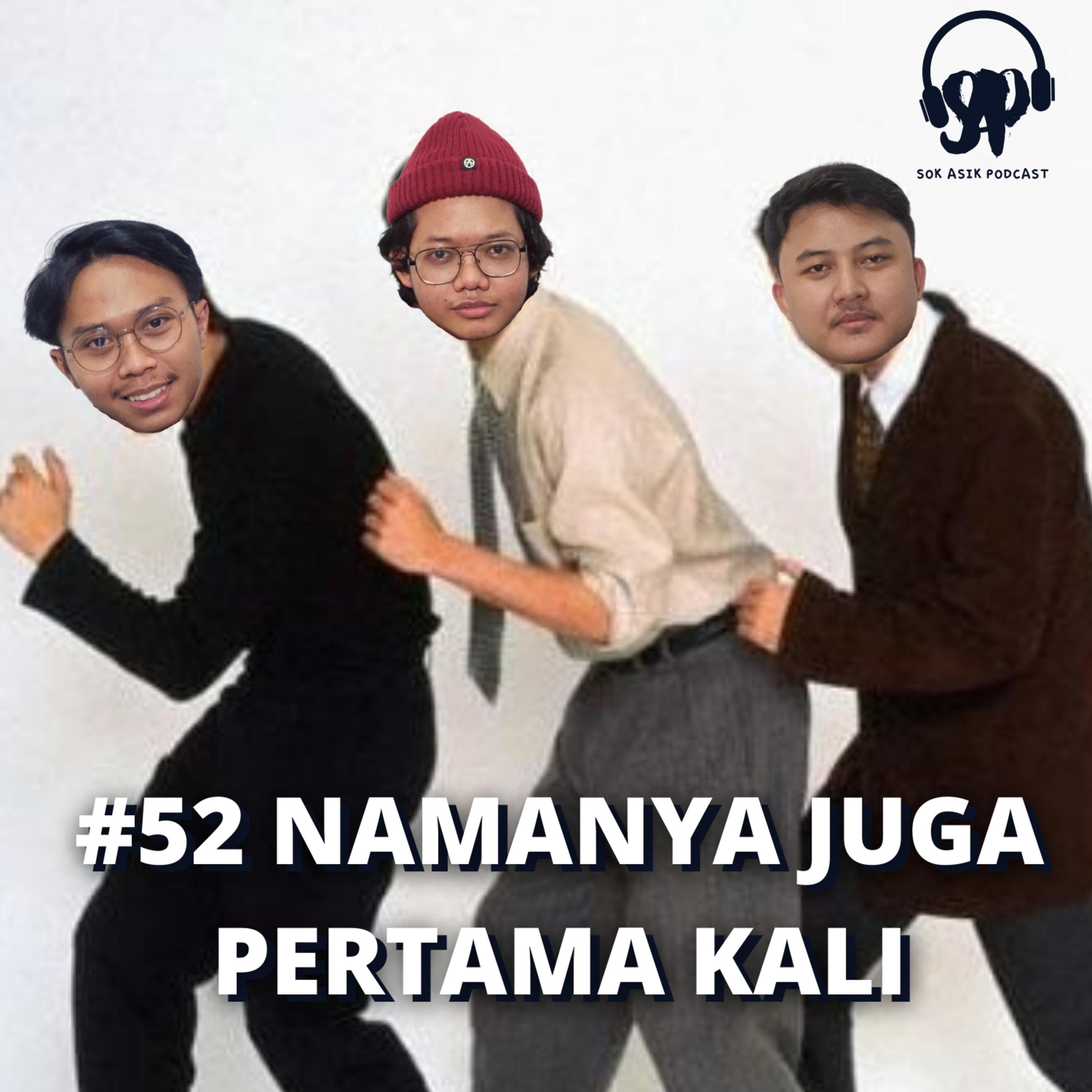#52 NAMANYA JUGA PERTAMA KALI  episode artwork