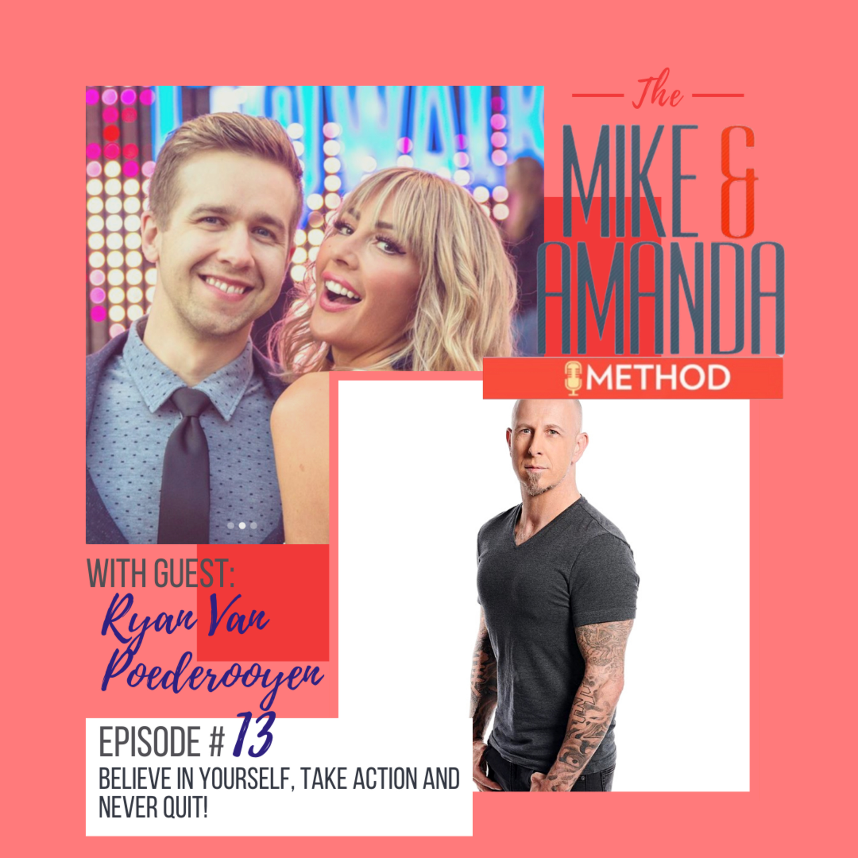 13: Ryan Van Poederooyen - Believe In Yourself, Take Action and Never Quit episode artwork