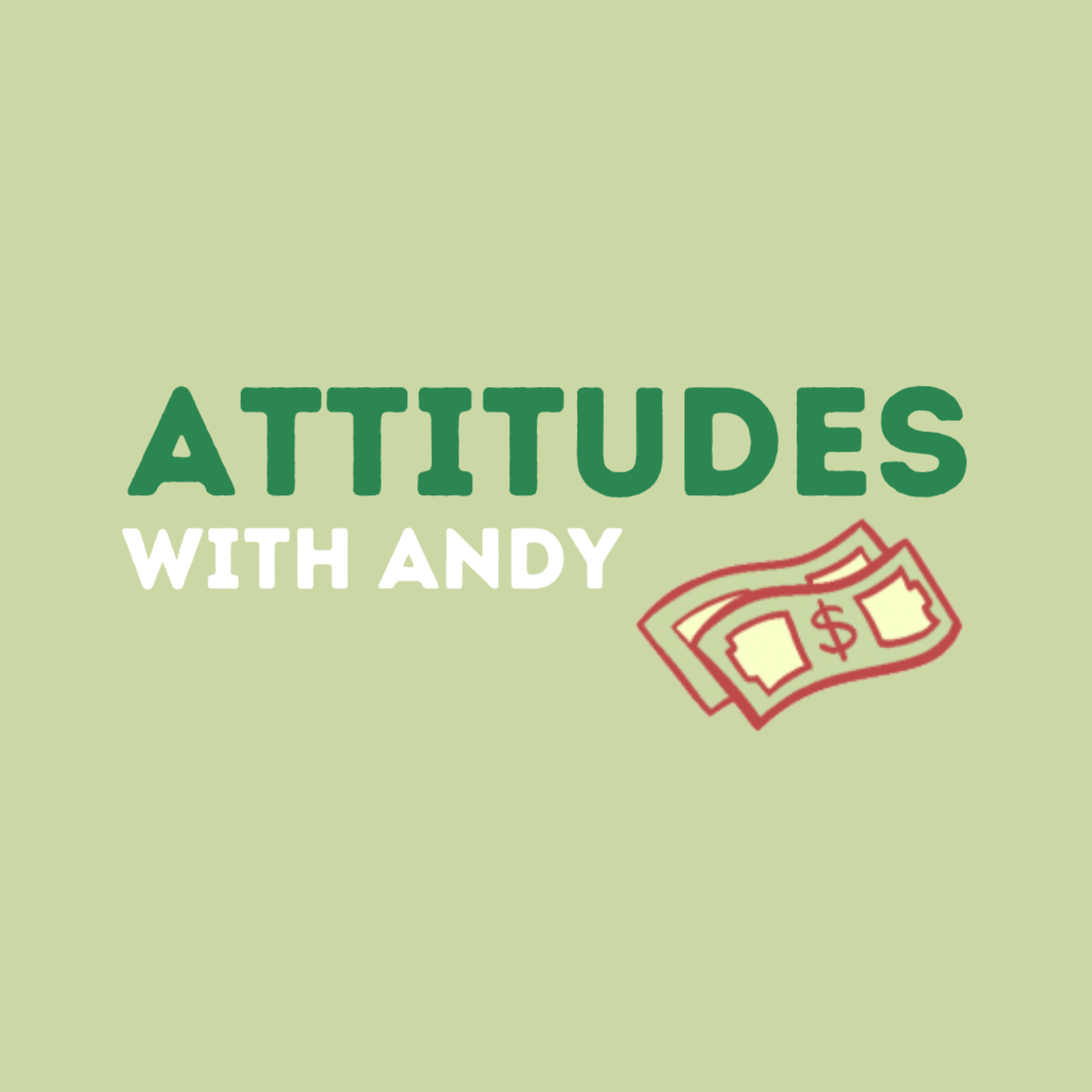 Attitudes with Andy