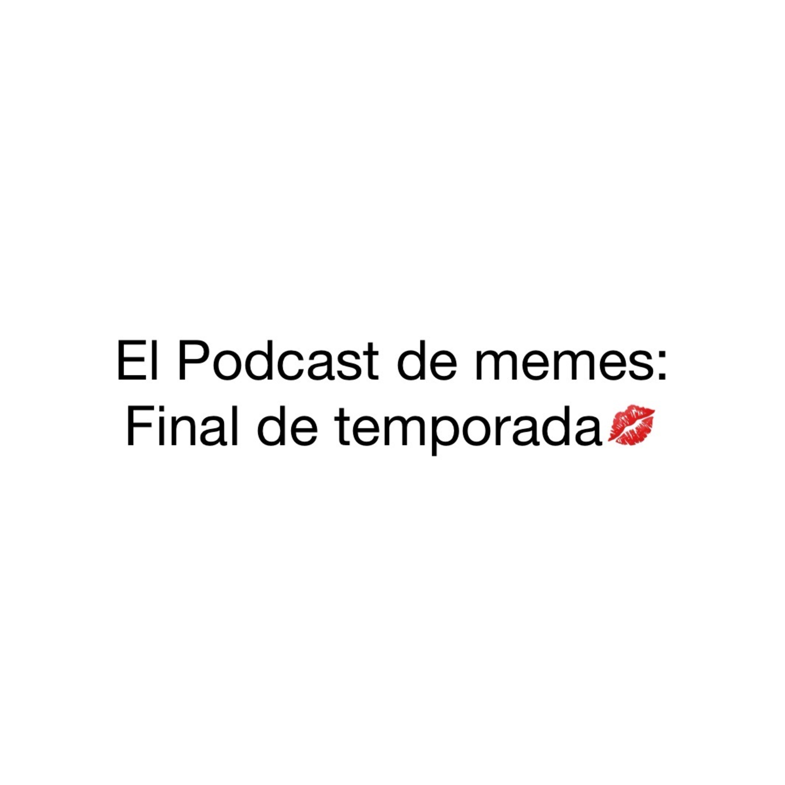 El Podcast de Memes.