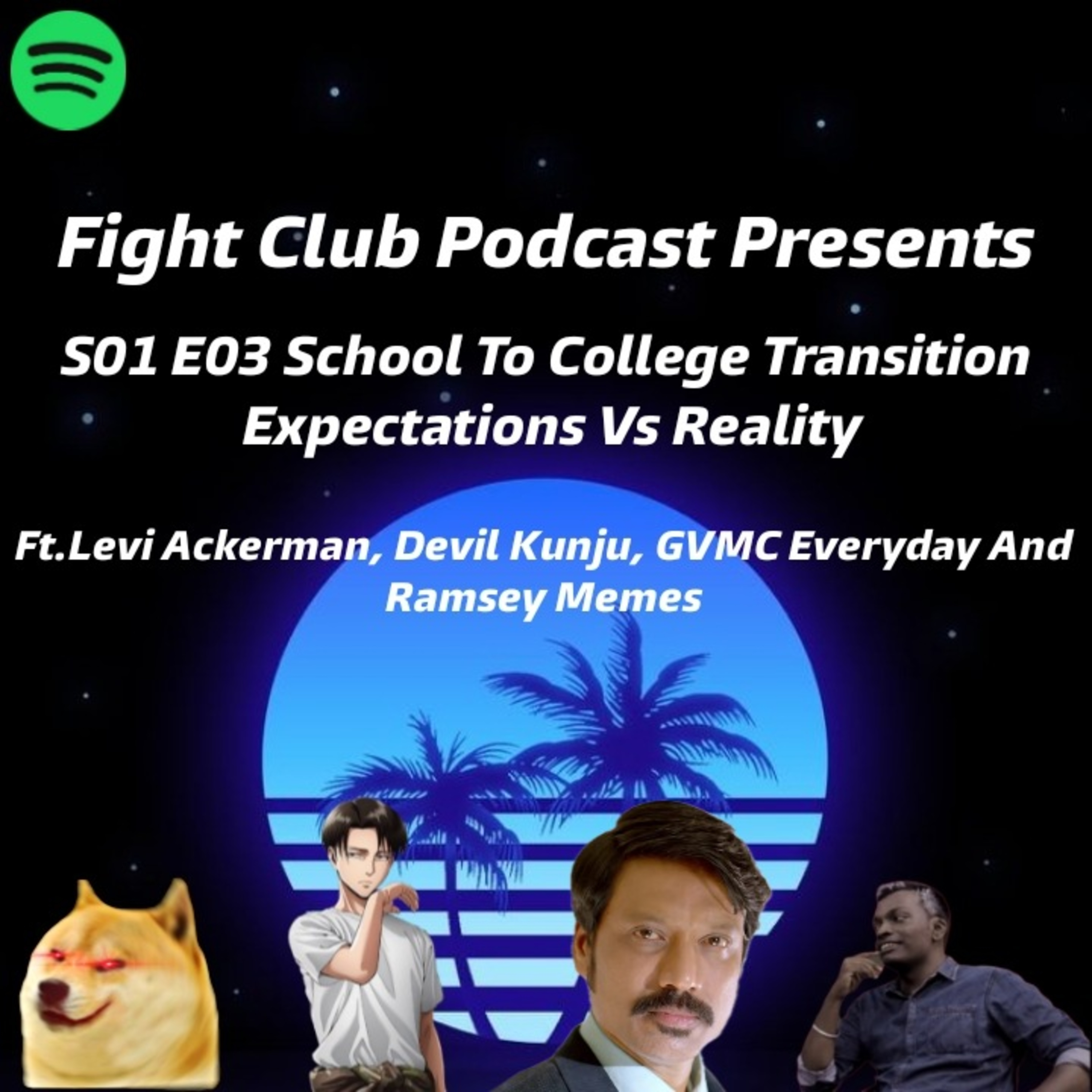 S01 E03 School to College Transition Expectation vs reality Ft.Levi Ackerman, Devilkunju,GVMC,Ramsay episode artwork