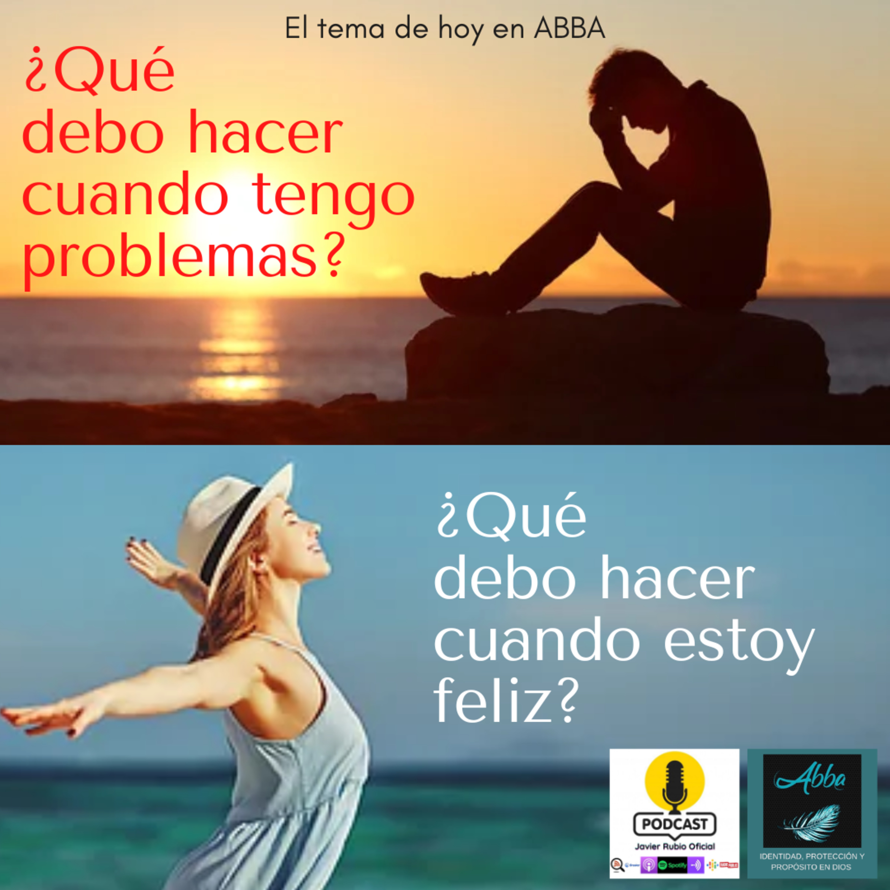 ¿QUÉ DEBO HACER CUANDO TENGO PROBLEMAS Y CUANDO ESTOY FELIZ?