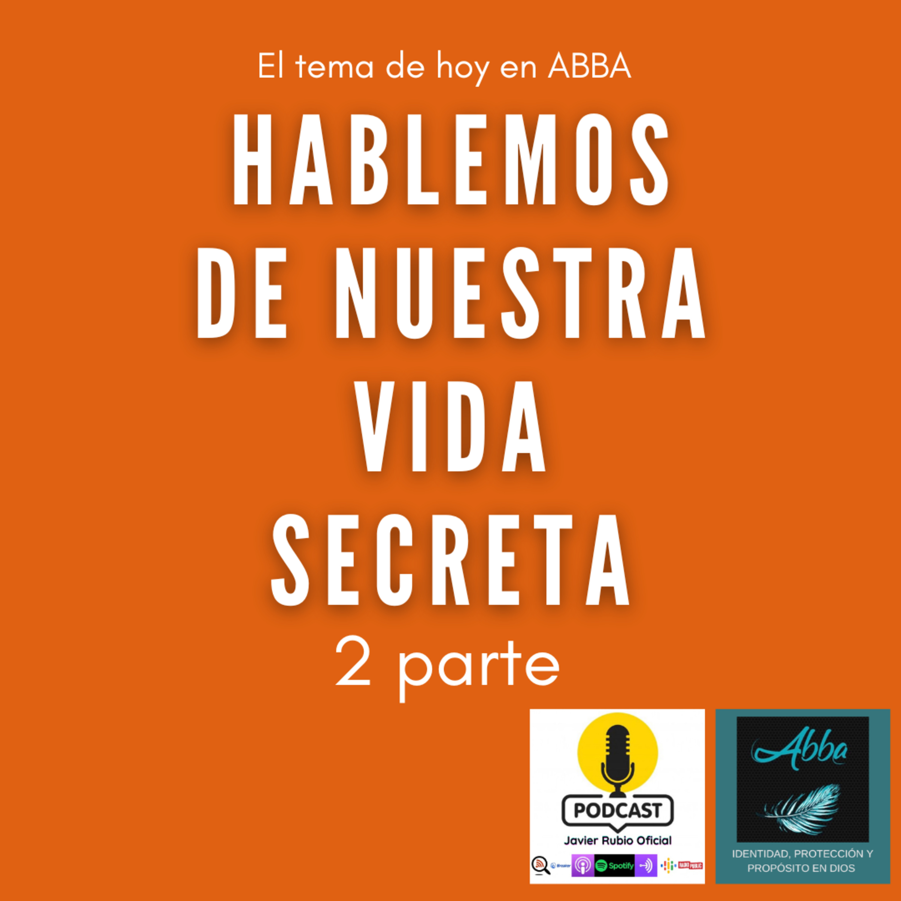 HABLEMOS DE NUESTRA VIDA SECRETA (2 parte)