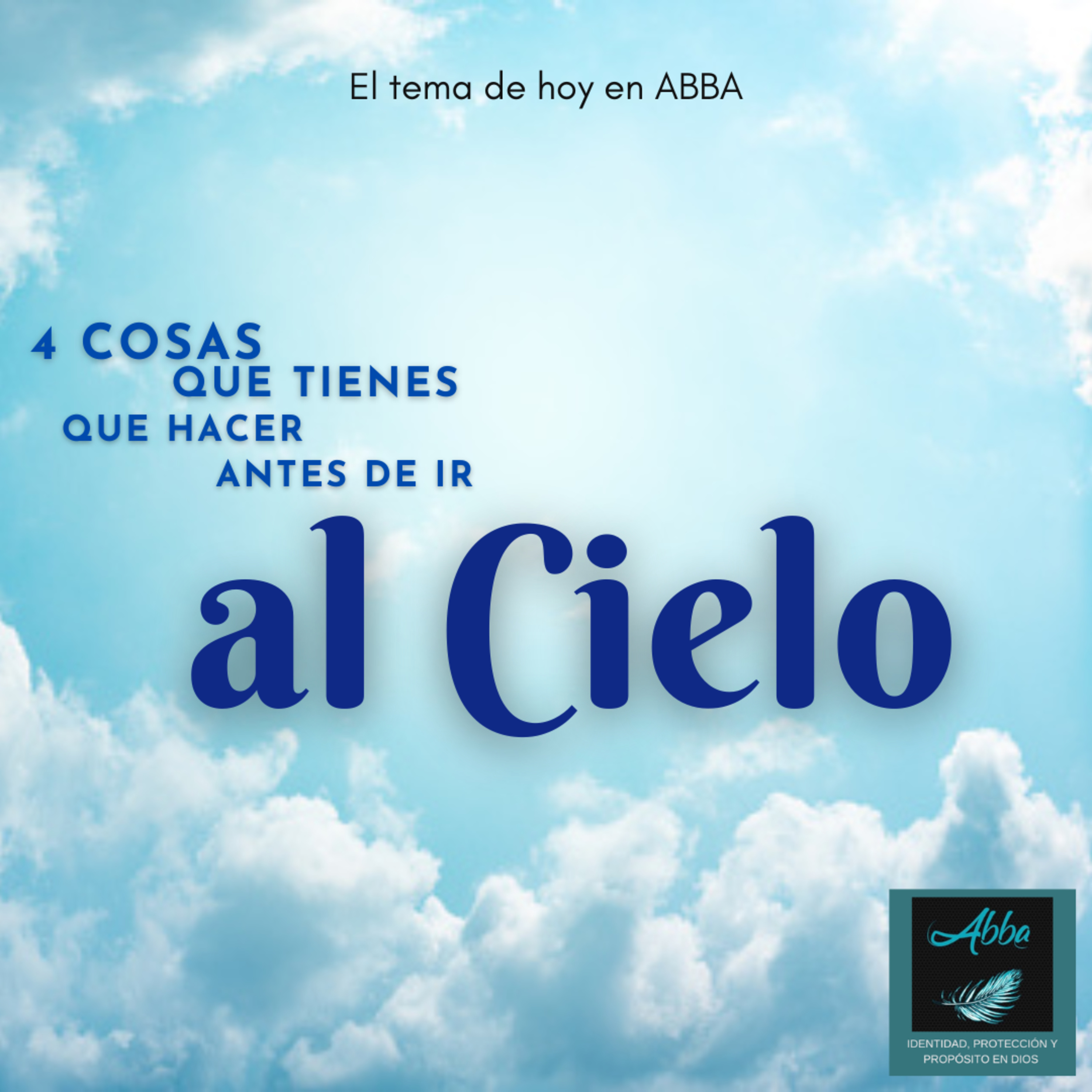 4 COSAS QUE TIENES QUE HACER ANTES DE IR AL CIELO