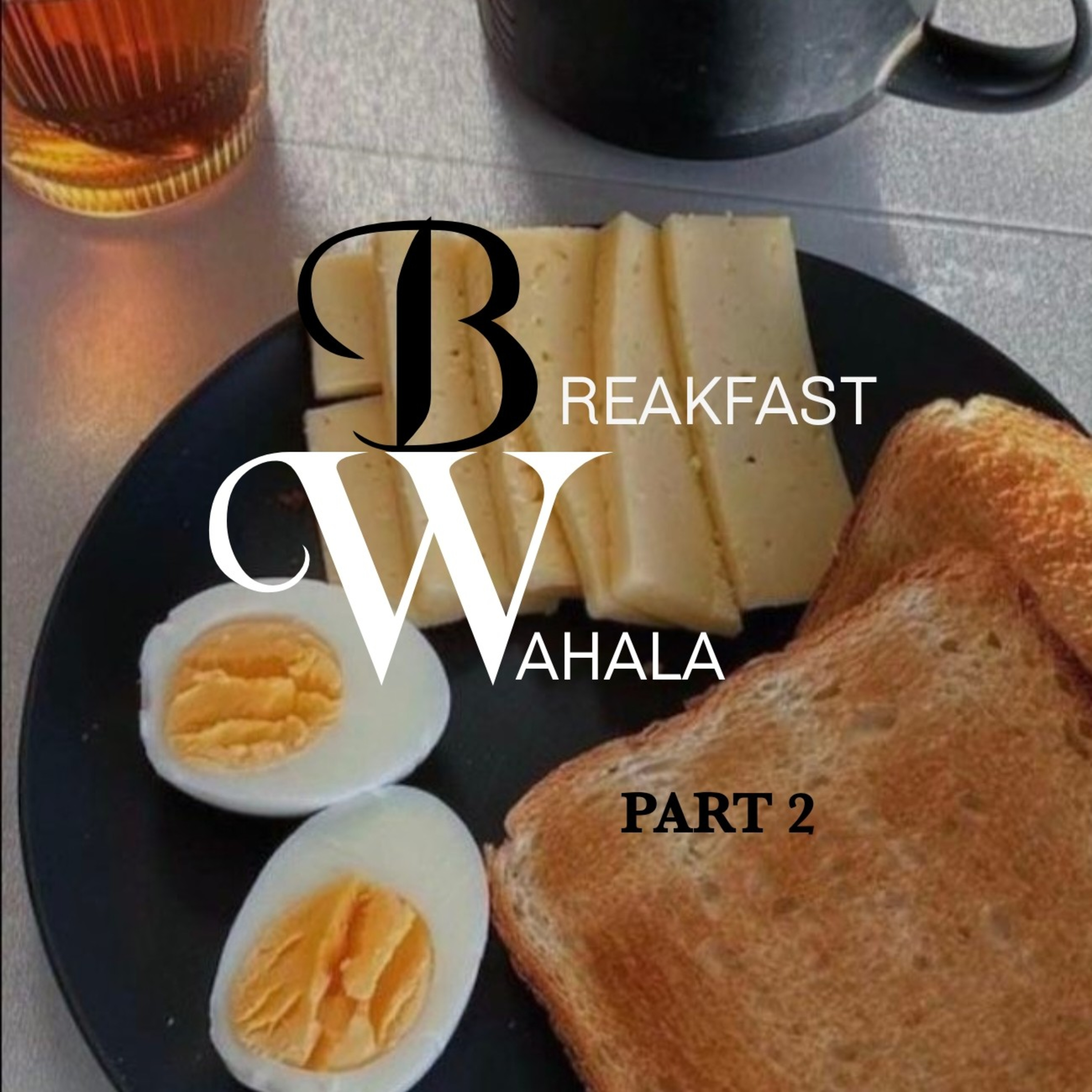 Breakfast Wahala 2 episode artwork