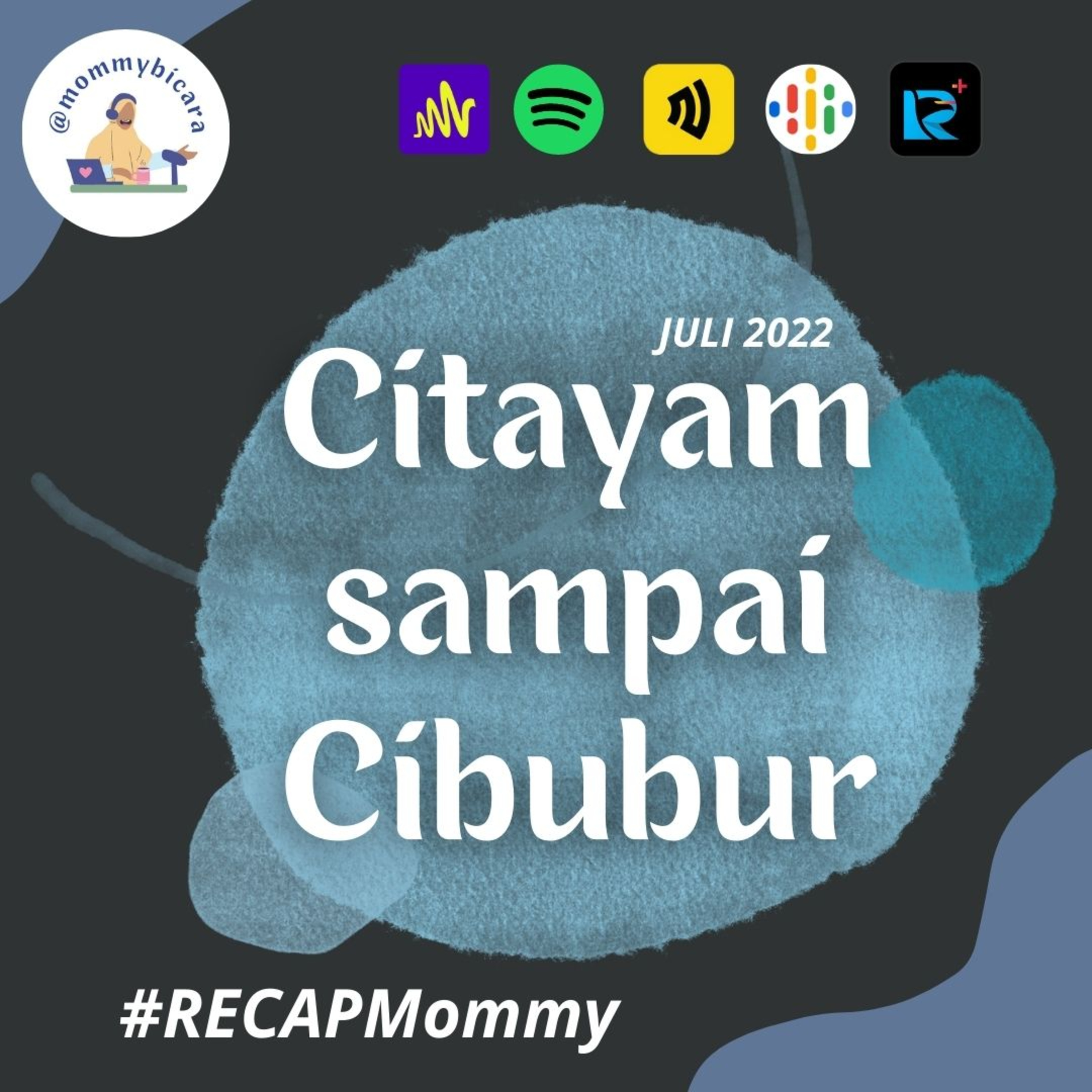 #RECAPMommy - July 2022 - Citayam sampai Cibubur episode artwork