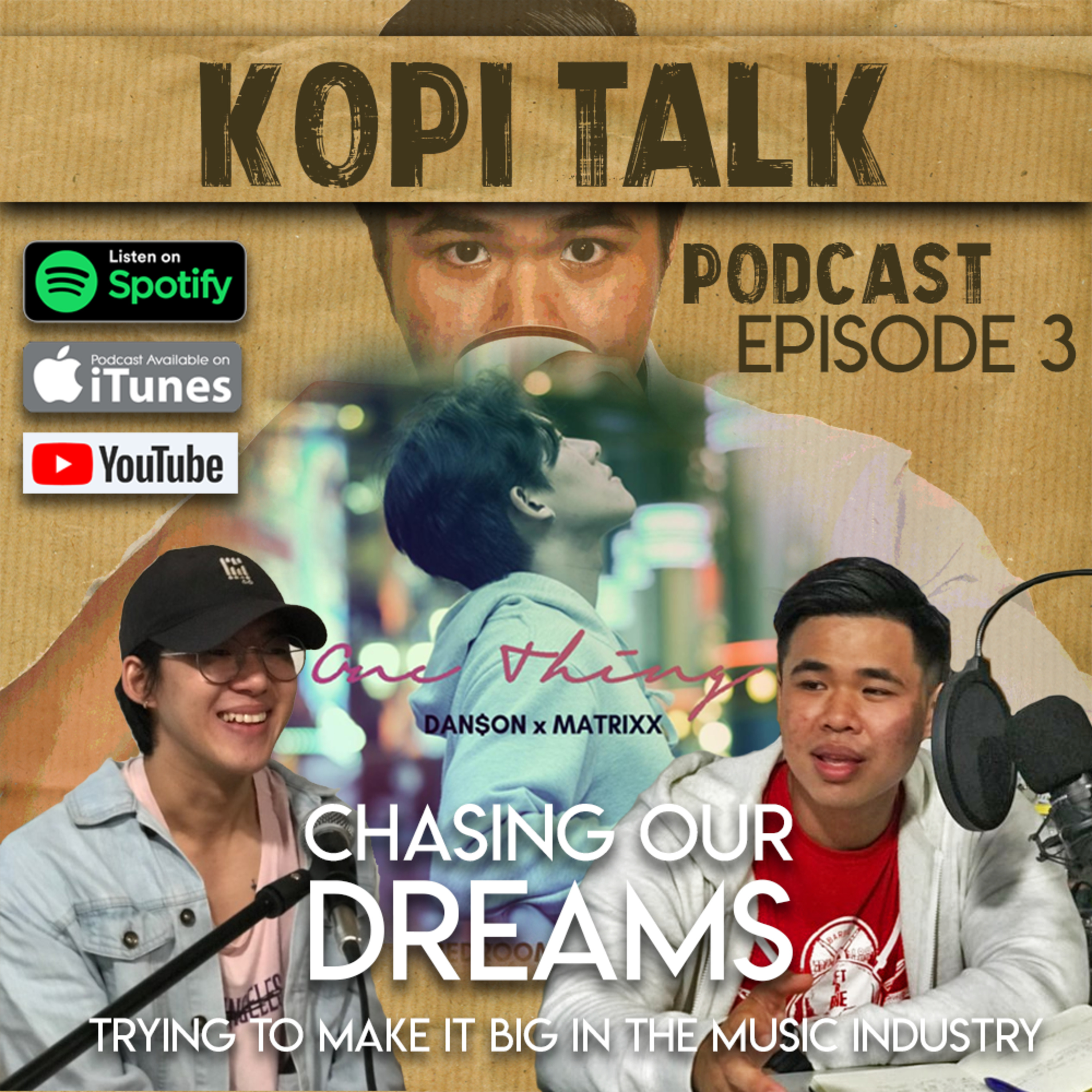 KOPI TALK EPISODE 3 : CHASING OUR DREAMS ! MAKING IT BIG IN THE MUSIC INDUSTRY