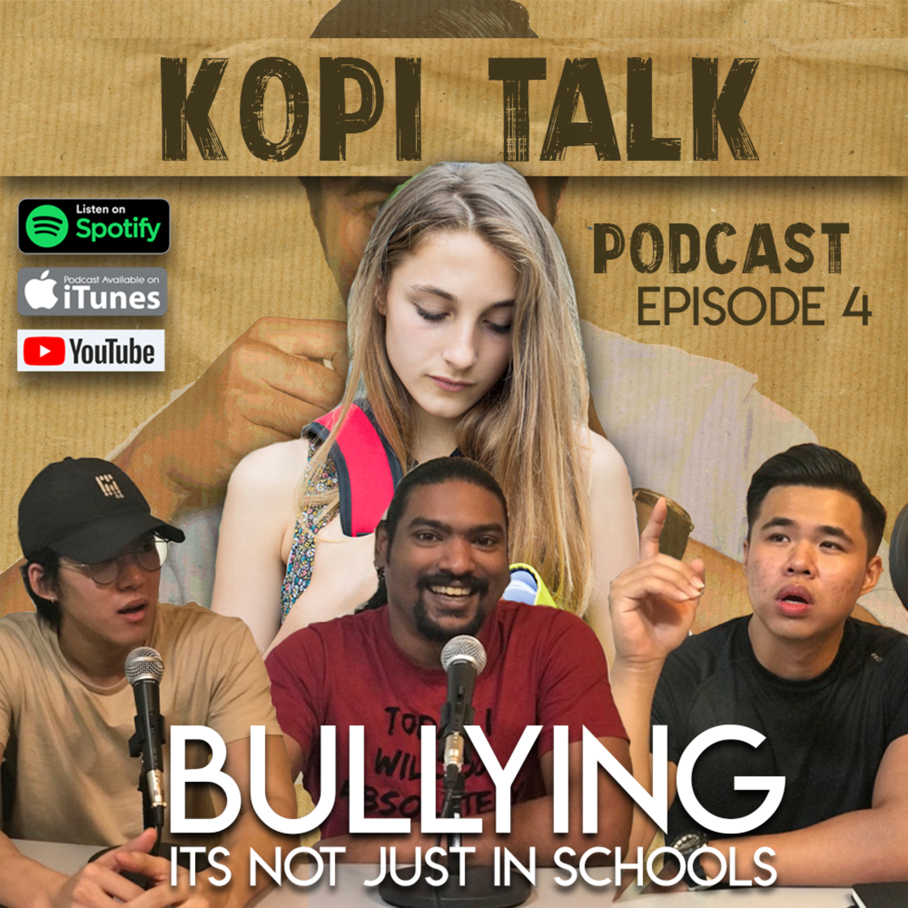 KOPI TALK EPISODE 4 : BULLYING IT'S NOT JUST IN SCHOOLS